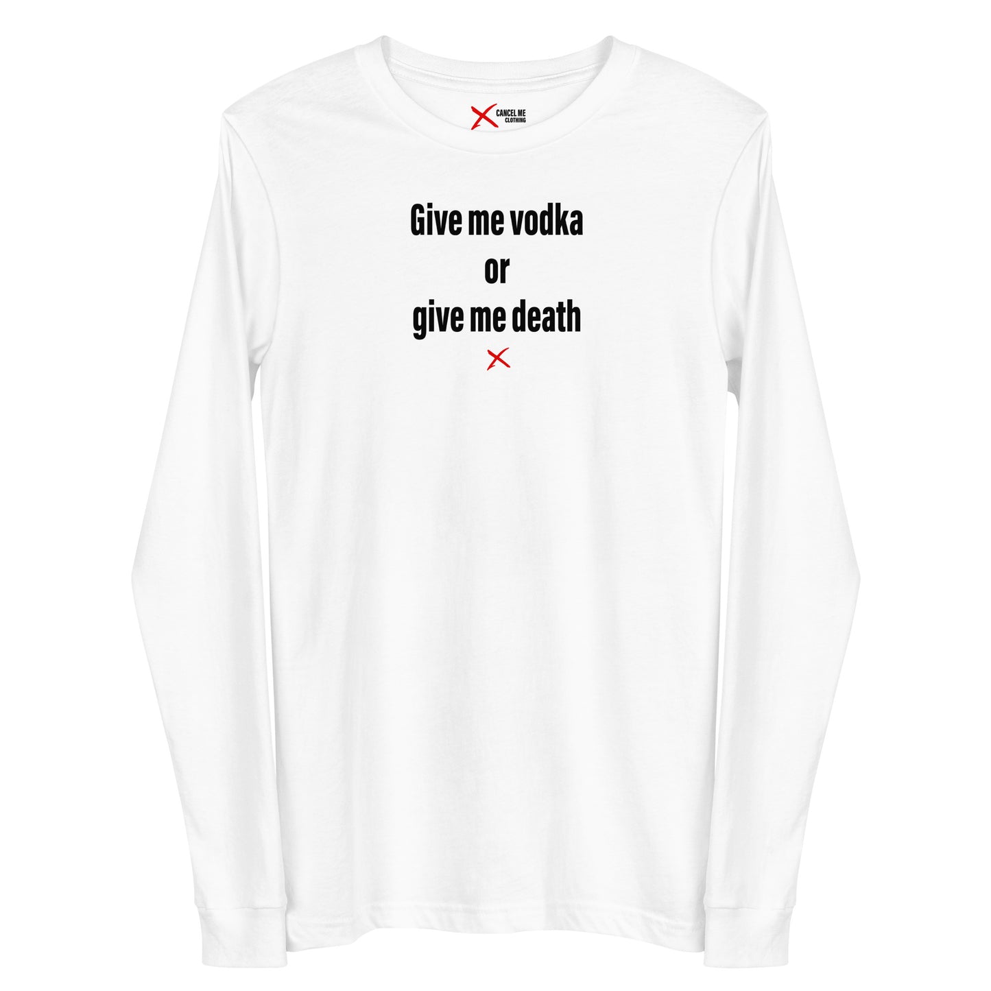 Give me vodka or give me death - Longsleeve