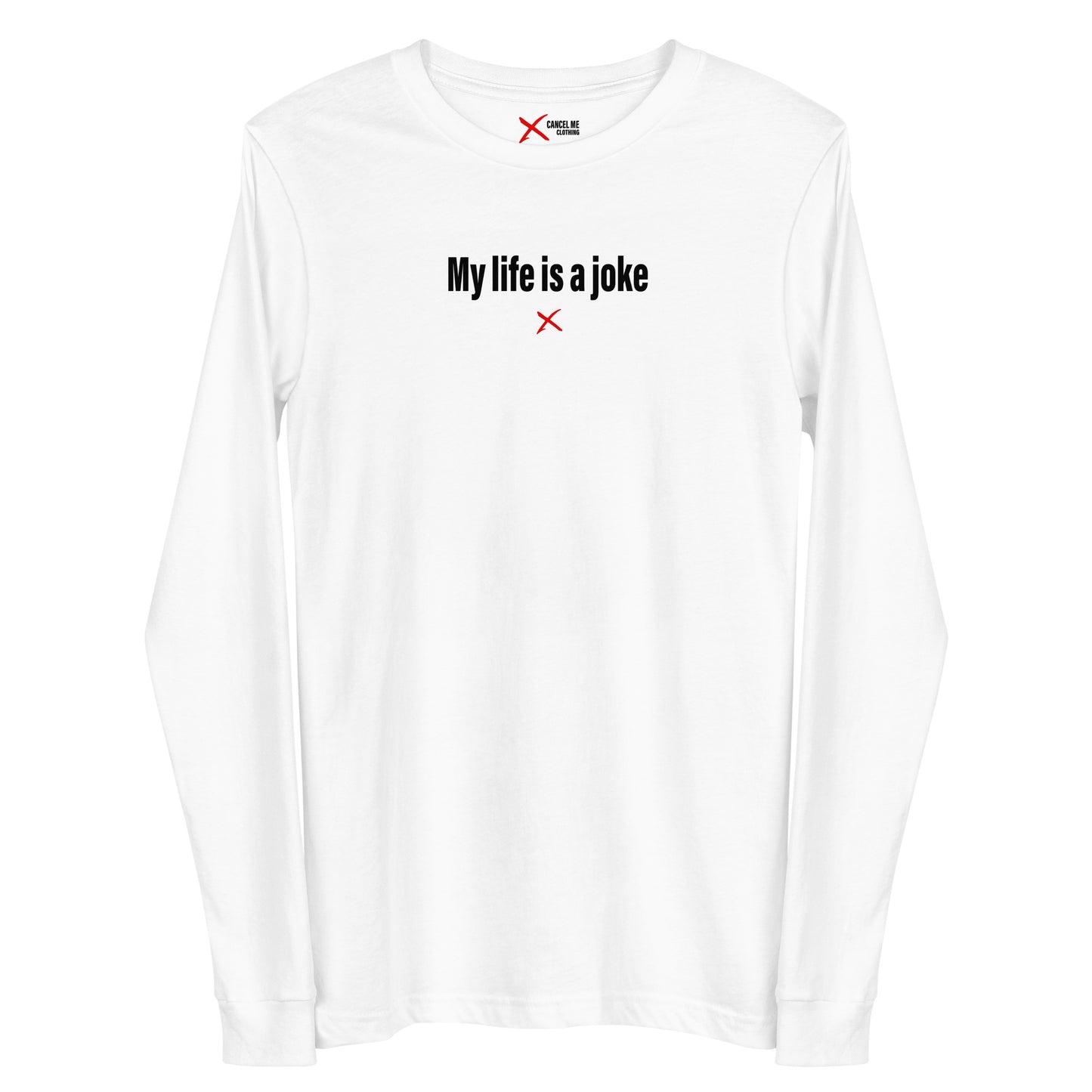 My life is a joke - Longsleeve