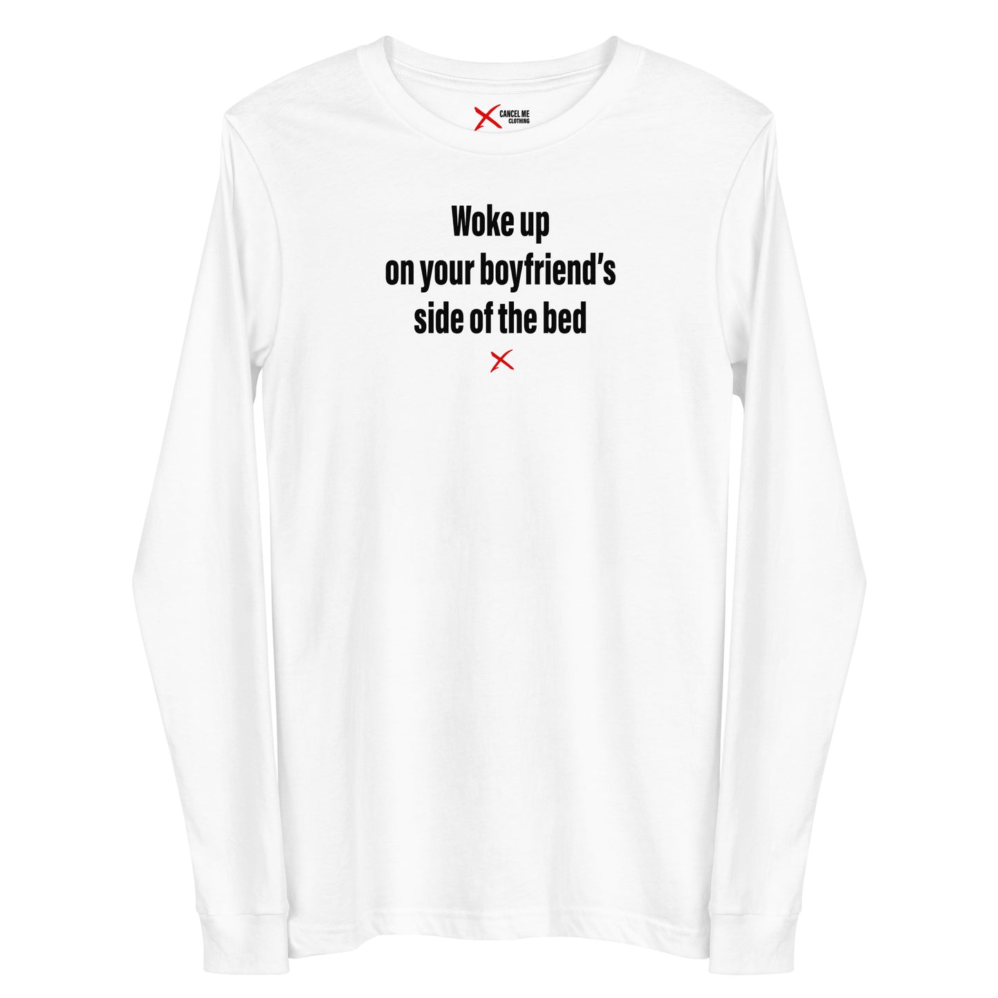 Woke up on your boyfriend's side of the bed - Longsleeve