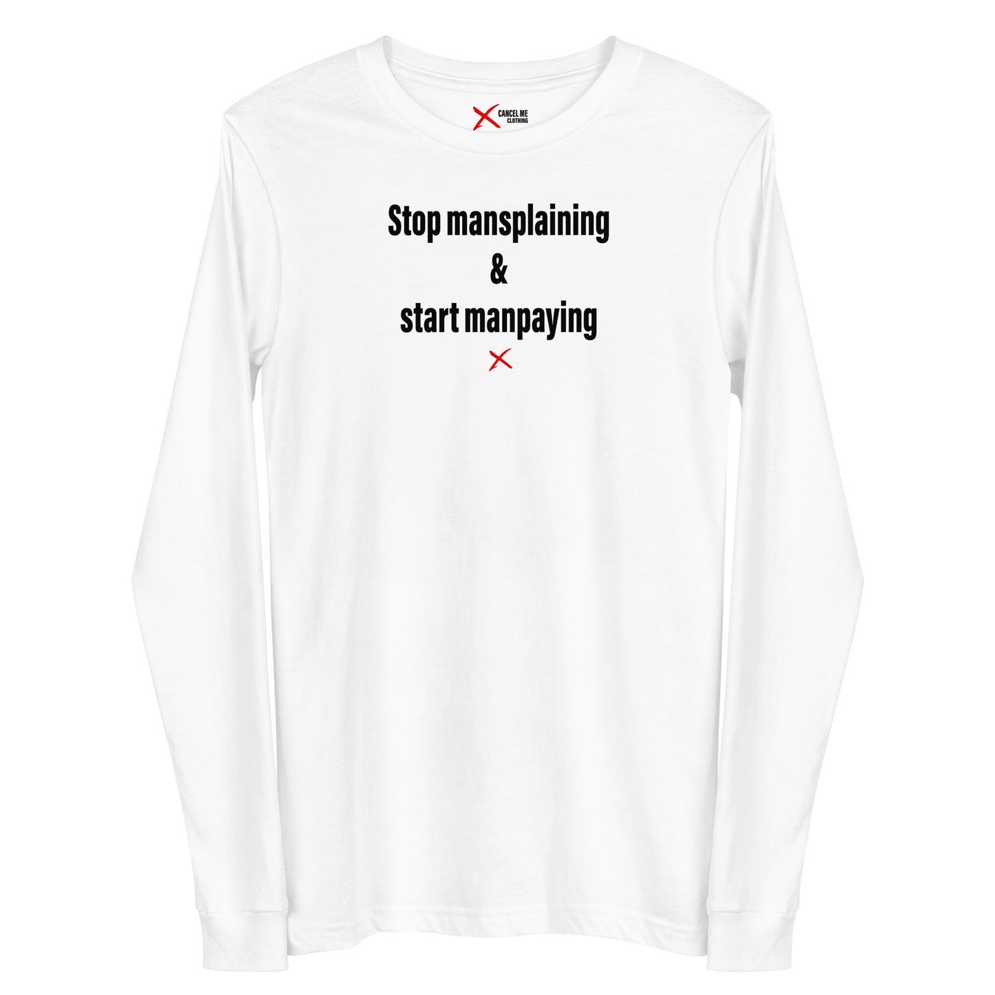 Stop mansplaining & start manpaying - Longsleeve