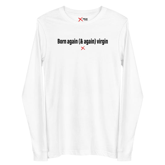 Born again (& again) virgin - Longsleeve