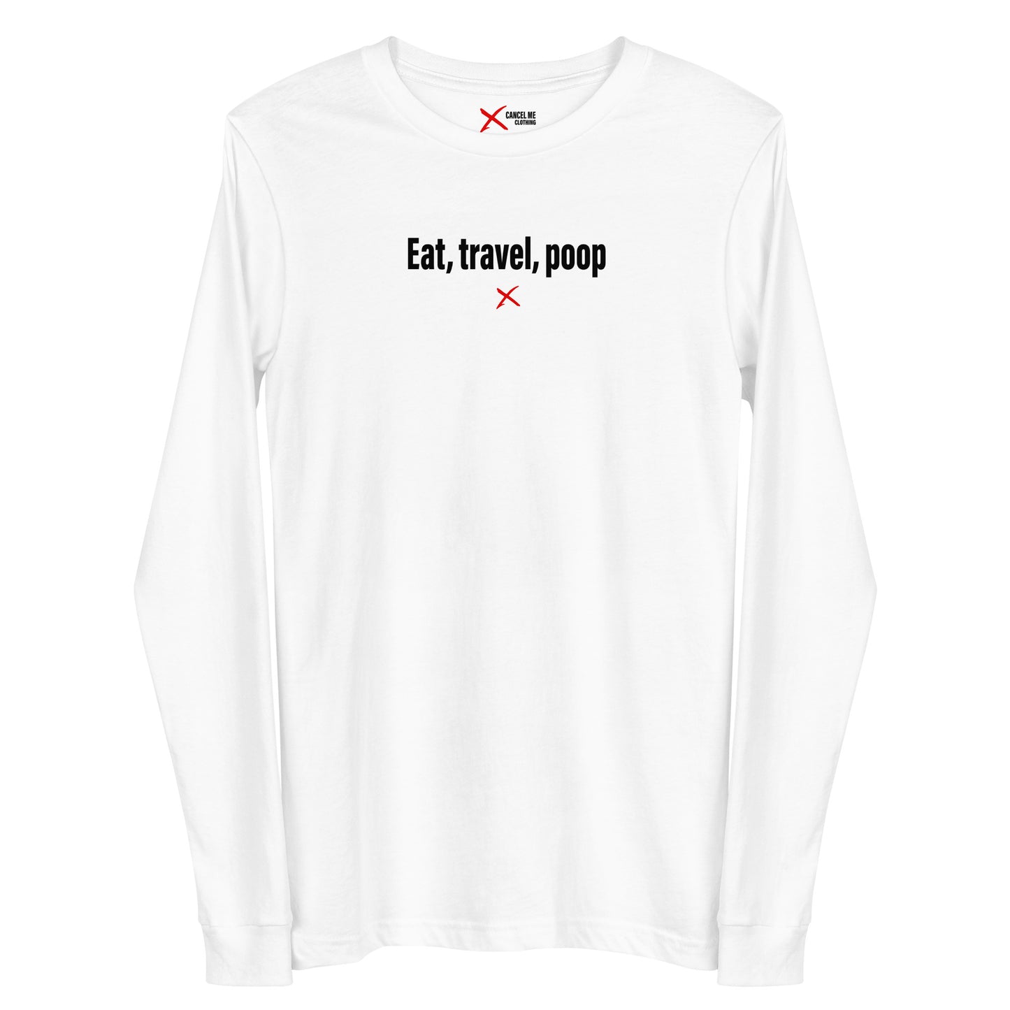 Eat, travel, poop - Longsleeve