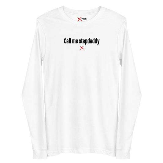 Call me stepdaddy - Longsleeve