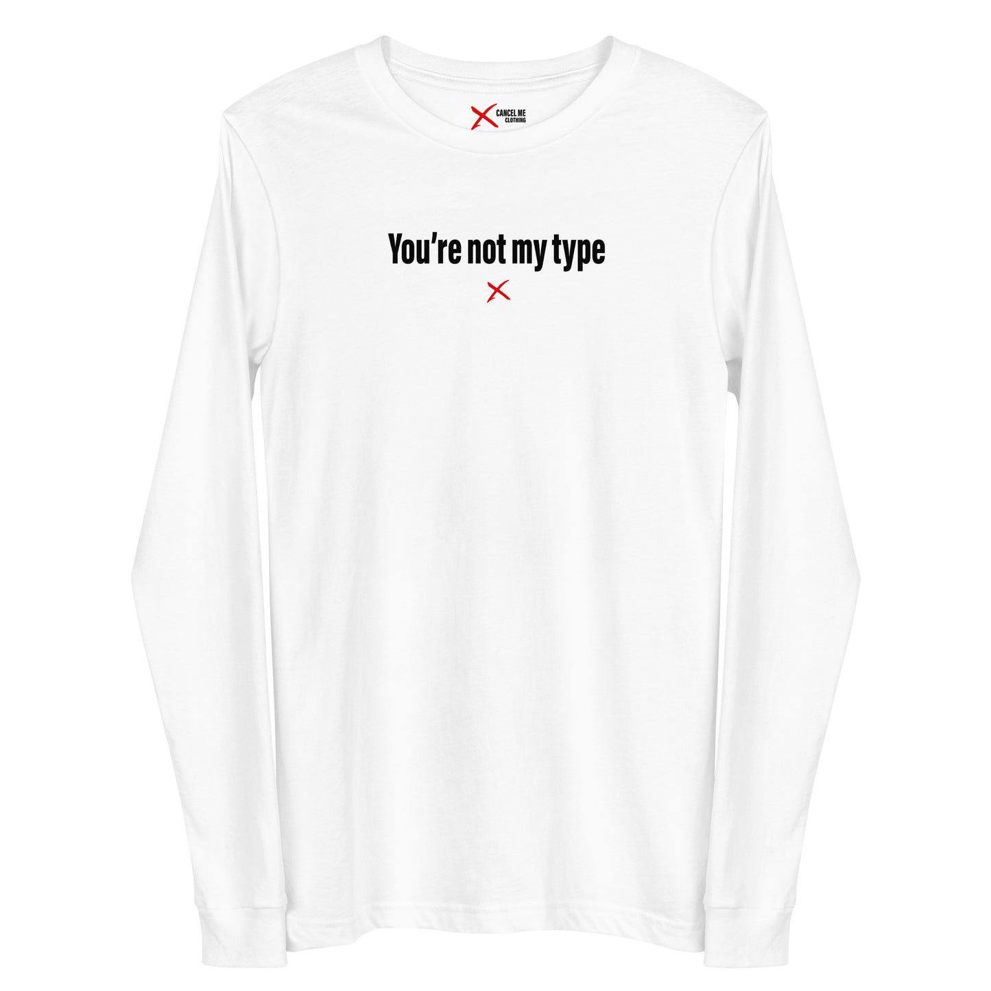 You're not my type - Longsleeve