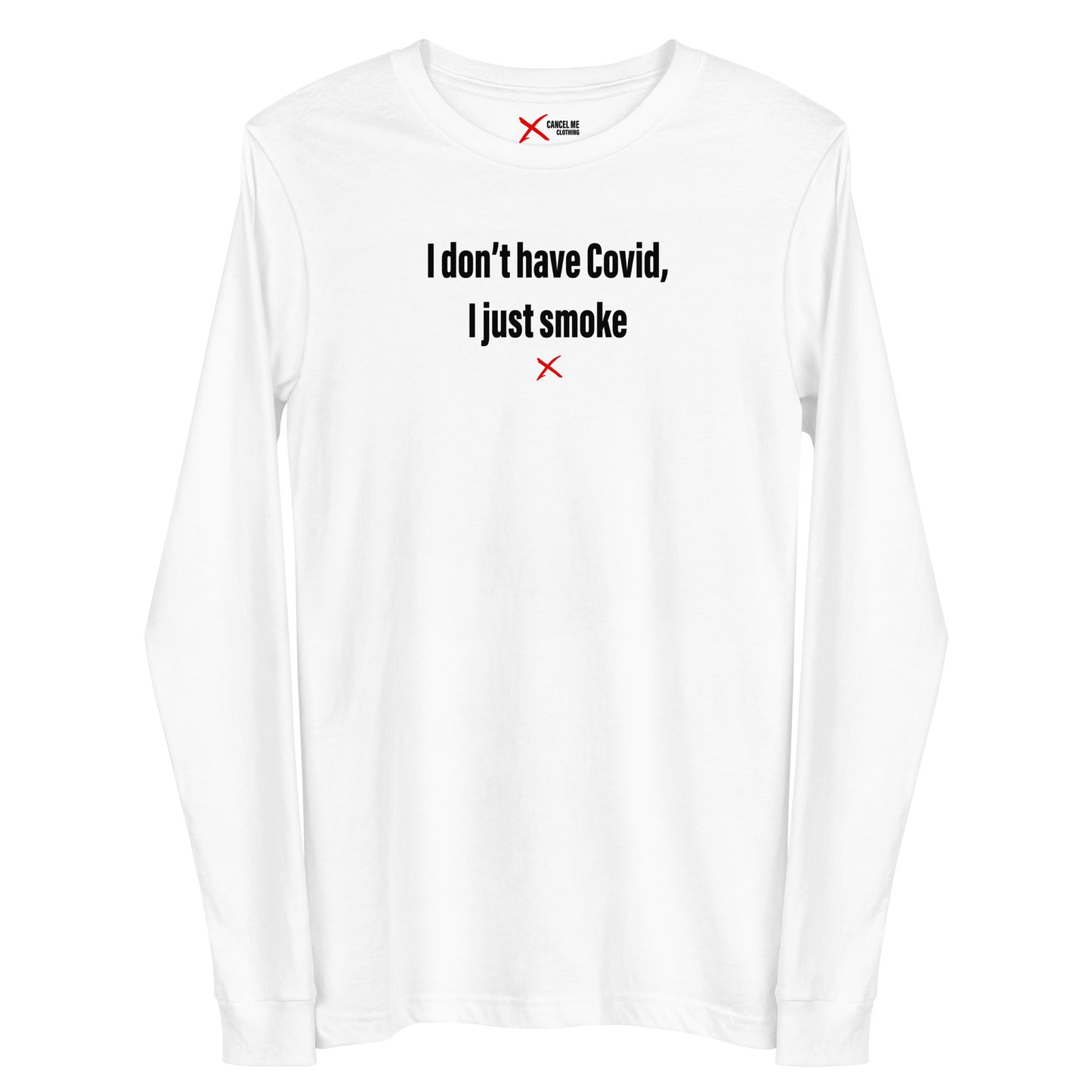 I don't have Covid, I just smoke - Longsleeve