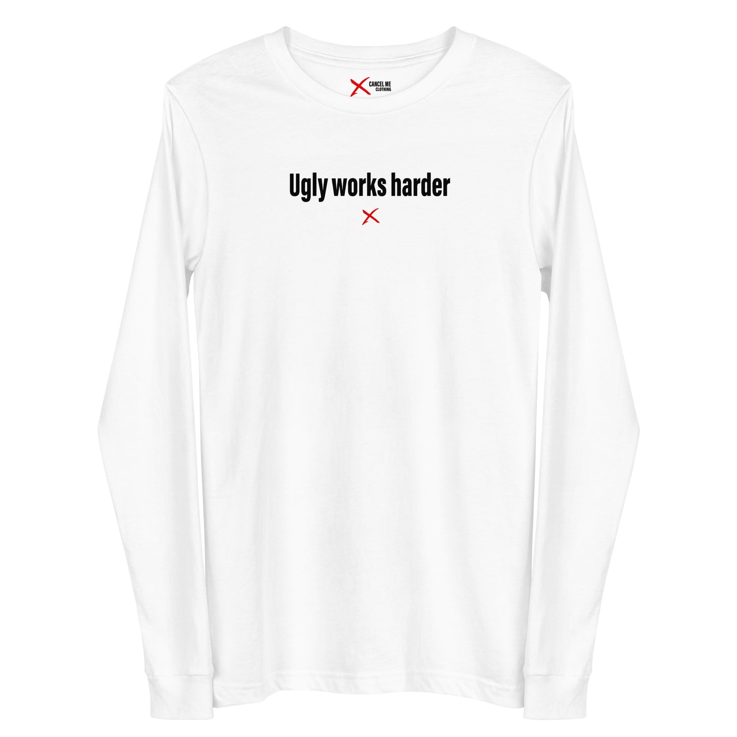 Ugly works harder - Longsleeve