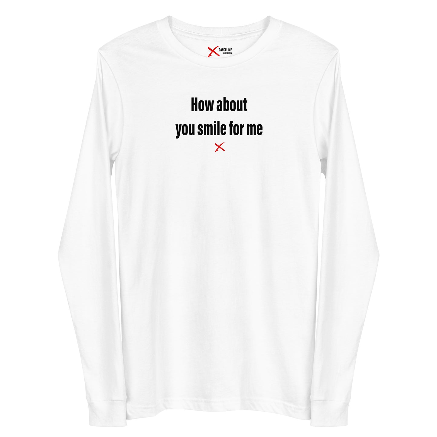 How about you smile for me - Longsleeve