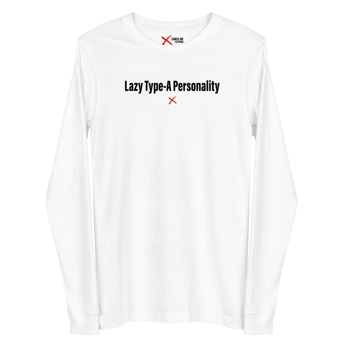 Lazy Type-A Personality - Longsleeve