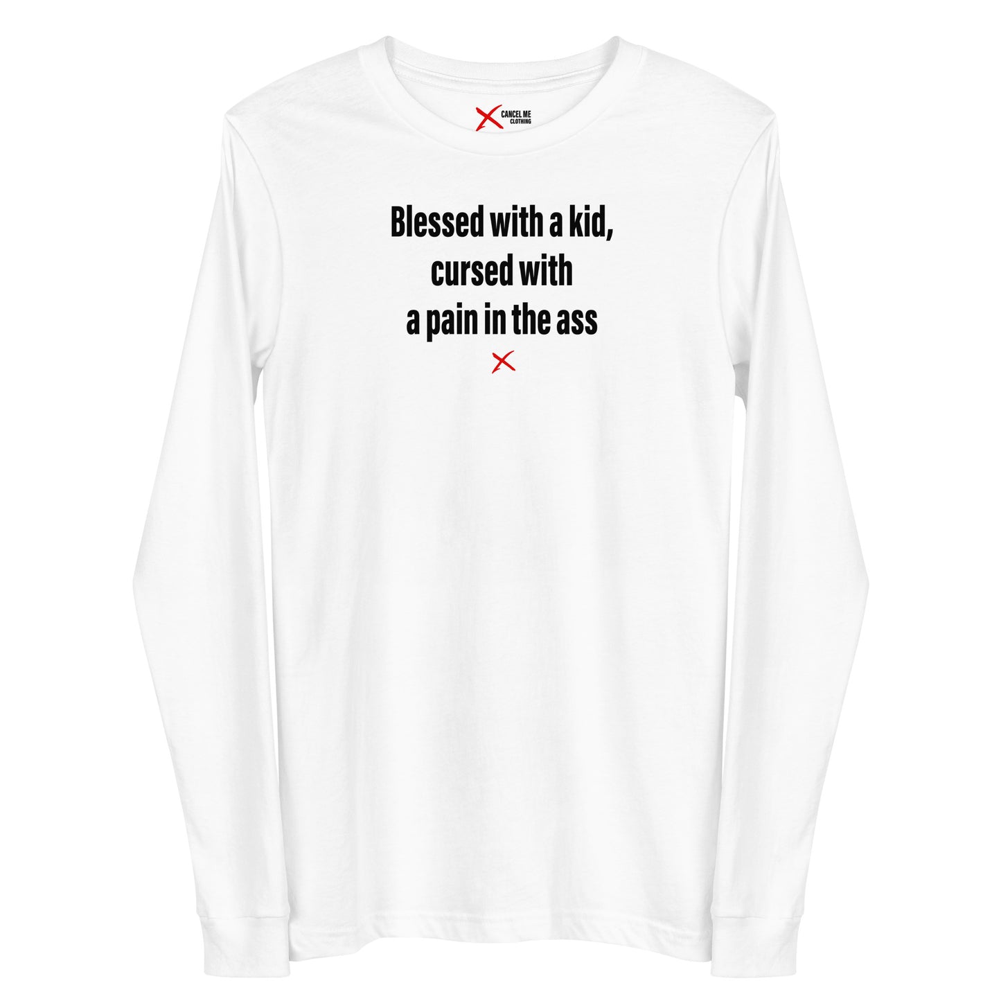 Blessed with a kid, cursed with a pain in the ass - Longsleeve