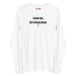 I never aim, but I always please - Longsleeve