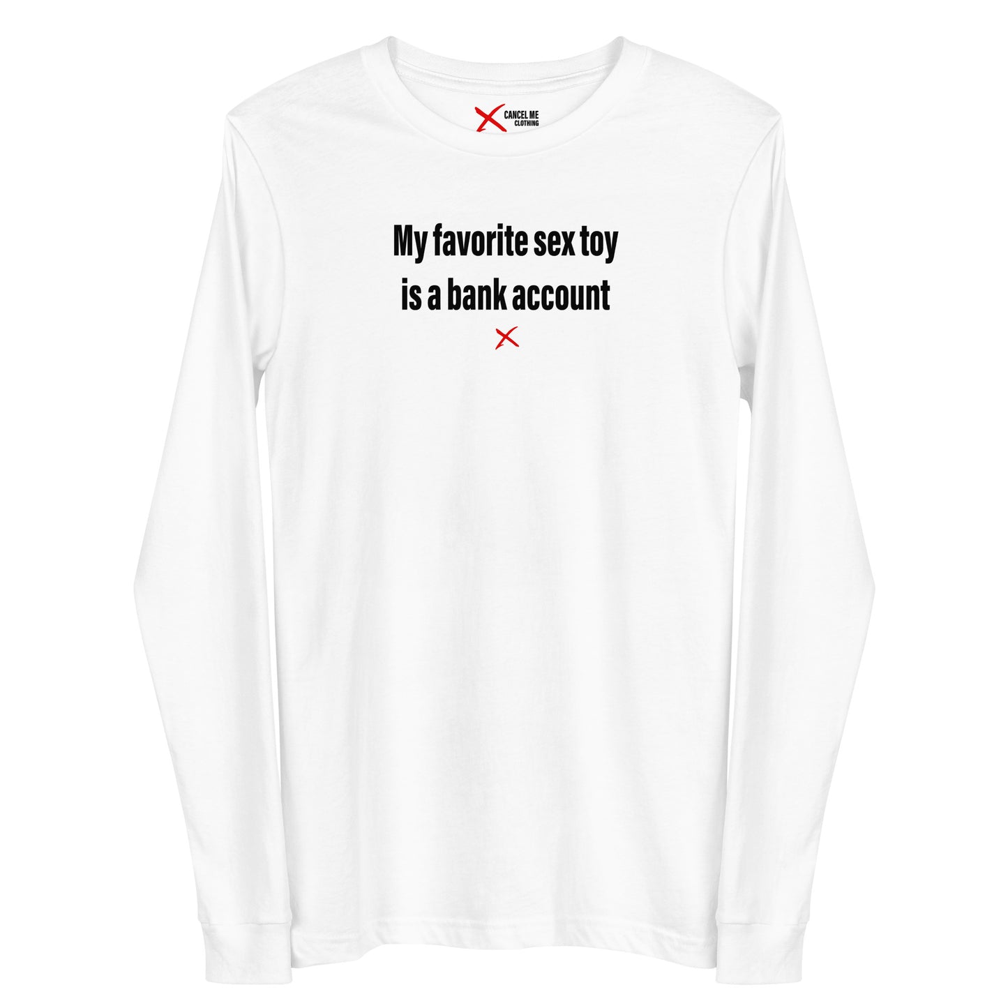 My favorite sex toy is a bank account - Longsleeve