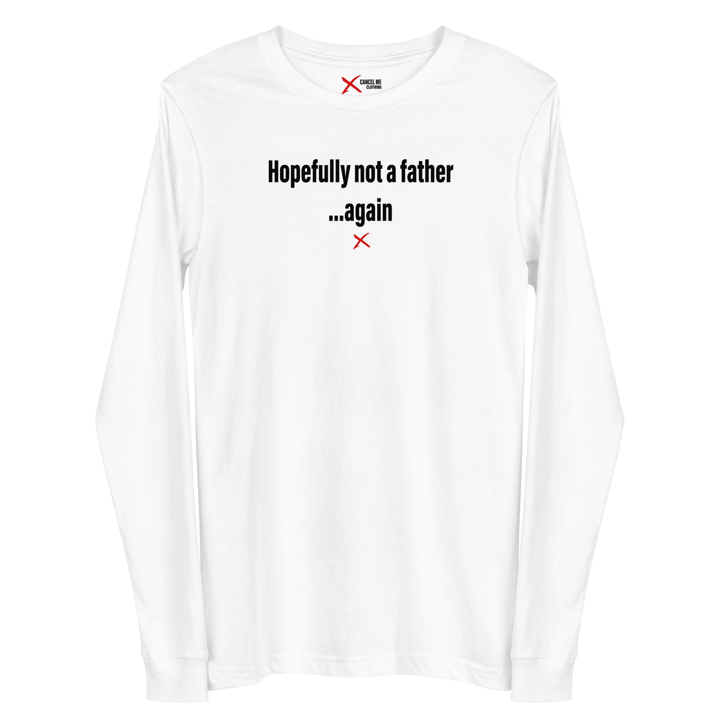 Hopefully not a father ...again - Longsleeve