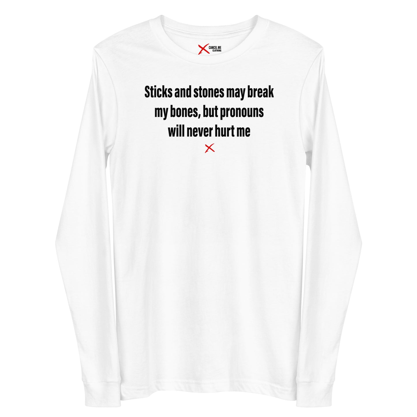 Sticks and stones may break my bones, but pronouns will never hurt me - Longsleeve