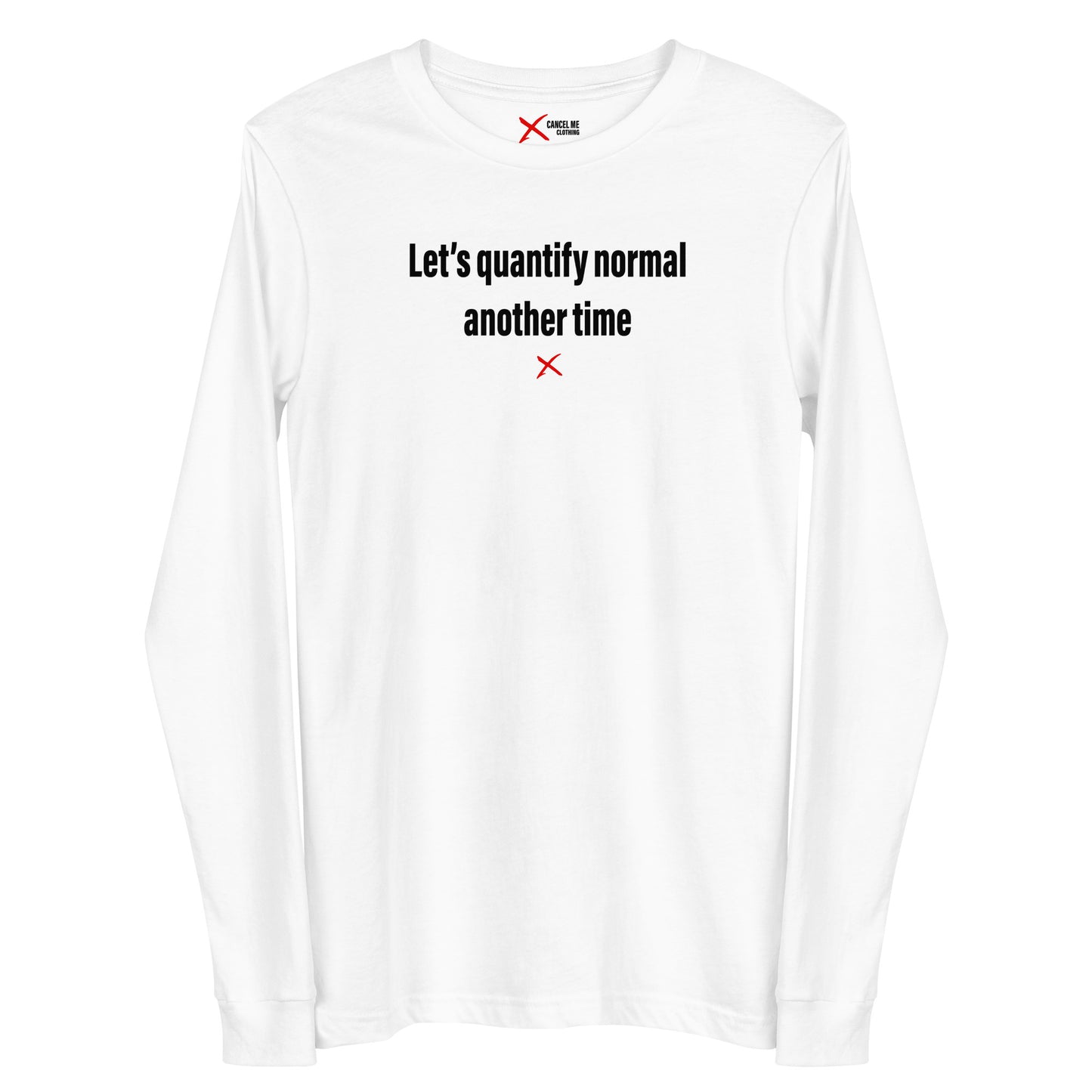 Let's quantify normal another time - Longsleeve