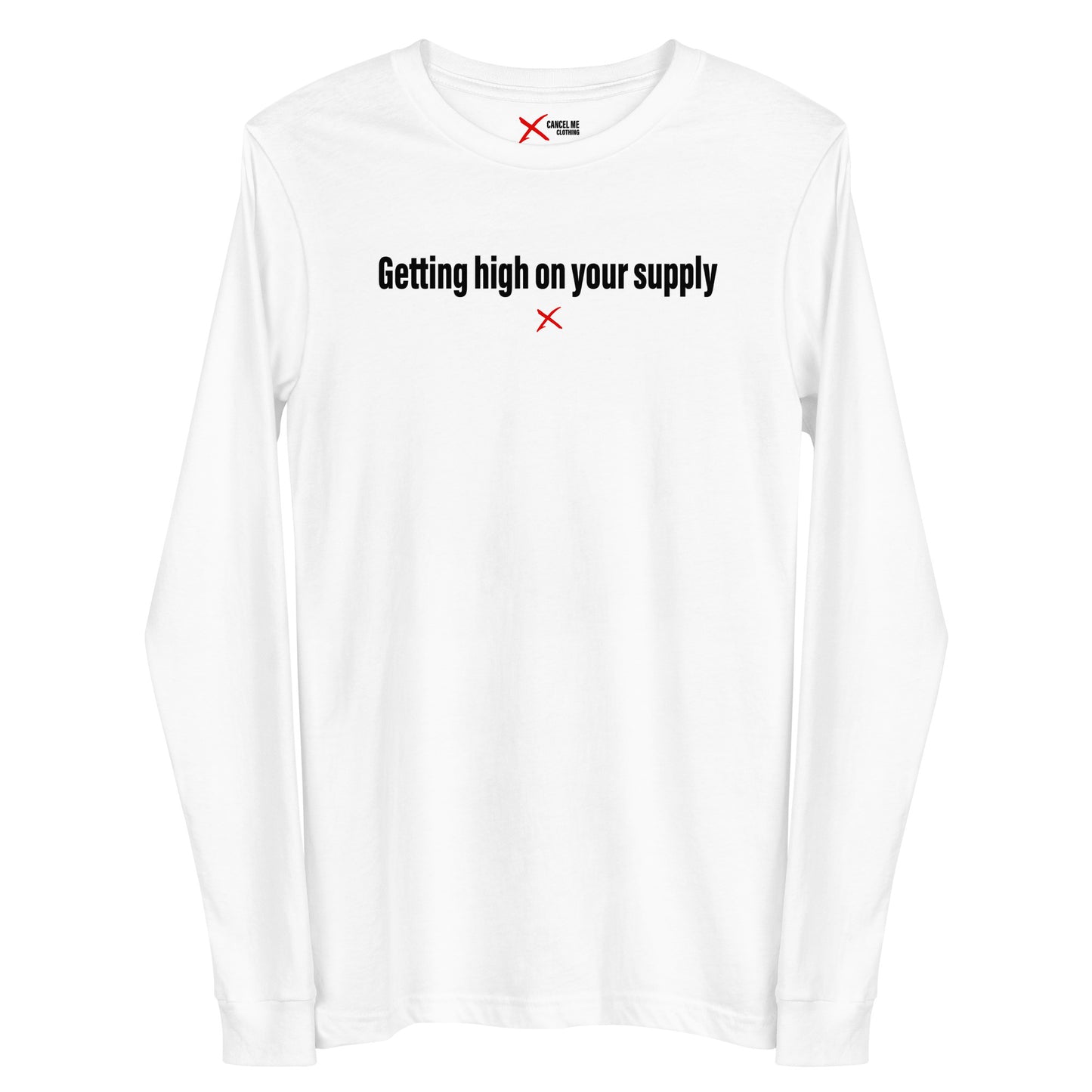 Getting high on your supply - Longsleeve