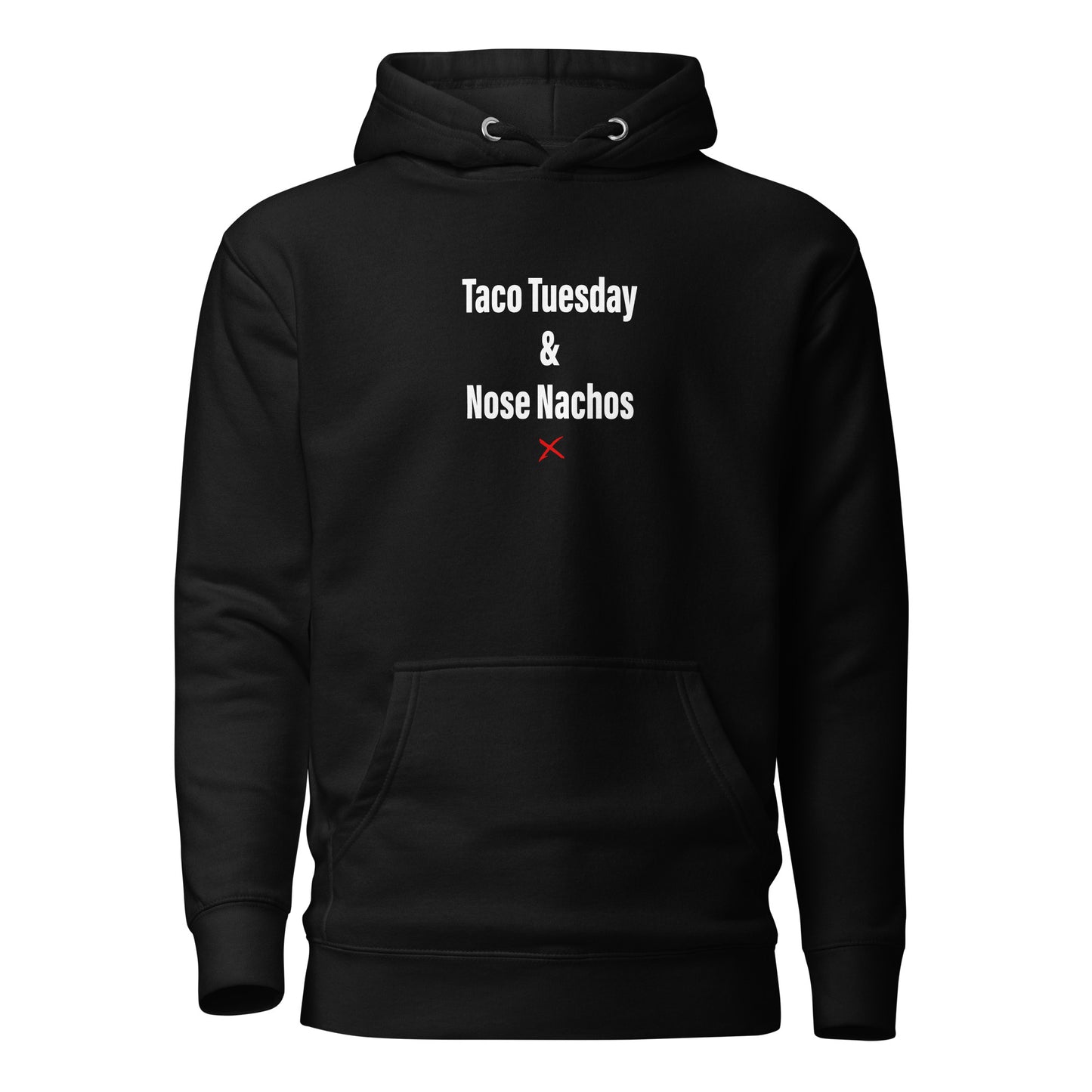 Taco Tuesday & Nose Nachos - Hoodie