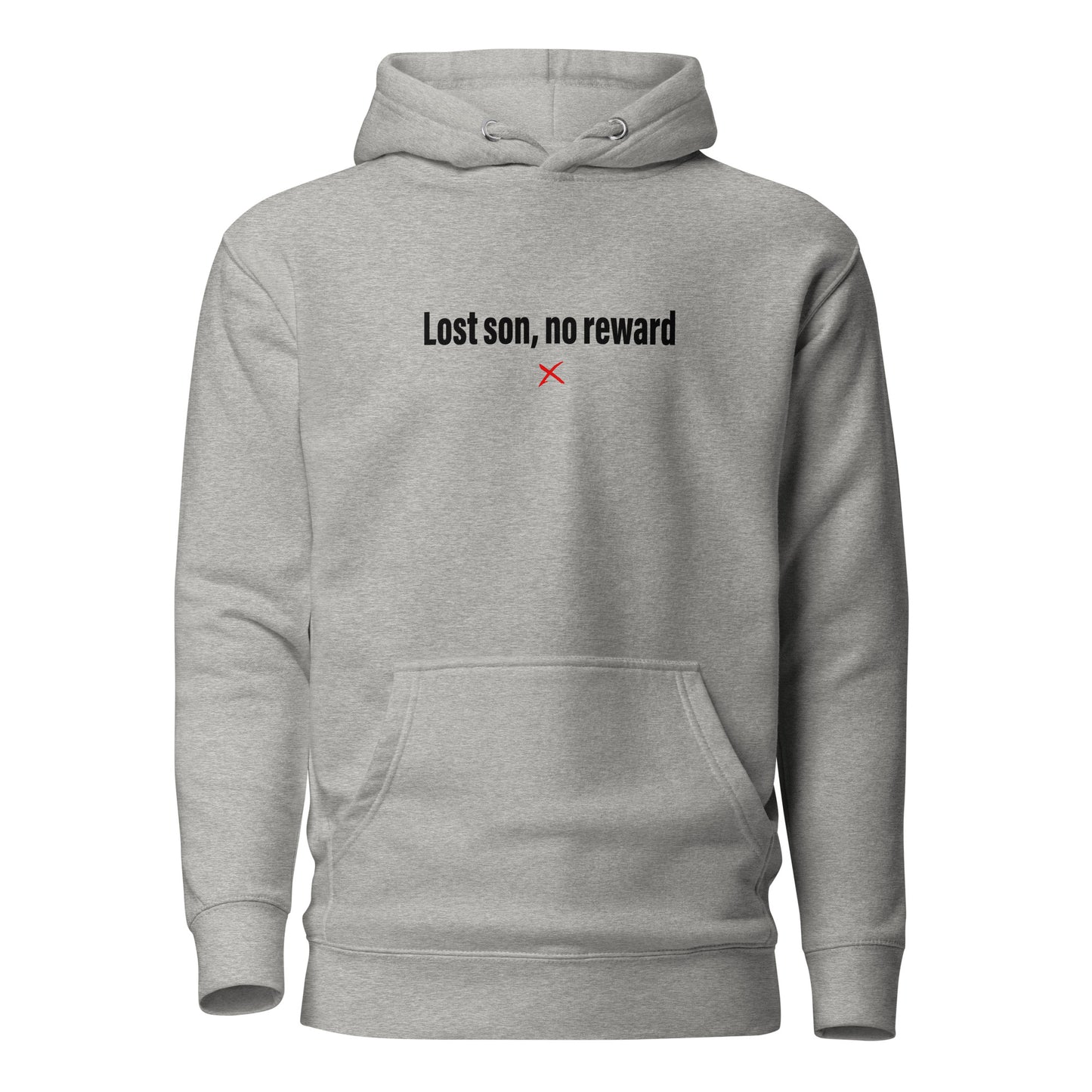 Lost son, no reward - Hoodie