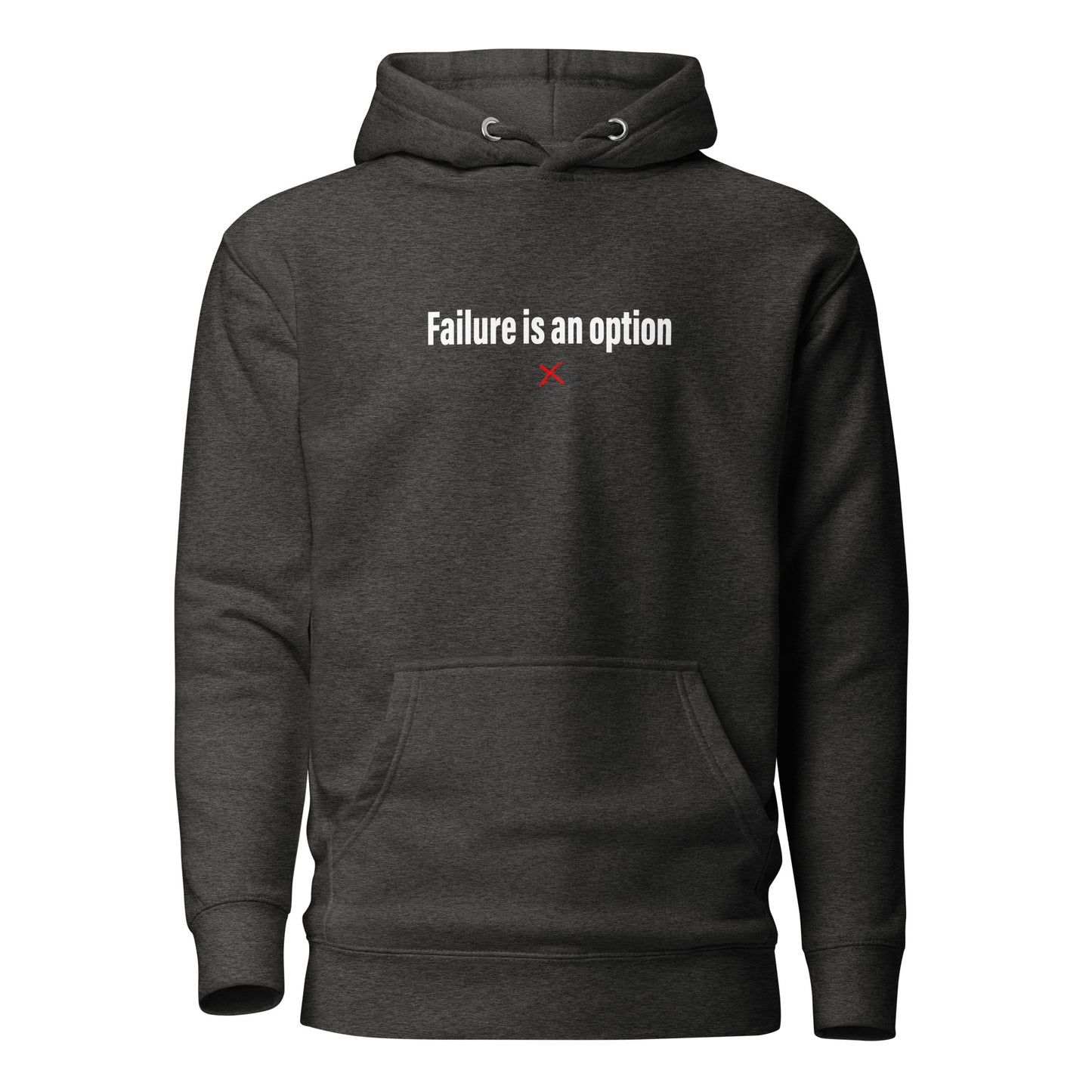 Failure is an option - Hoodie