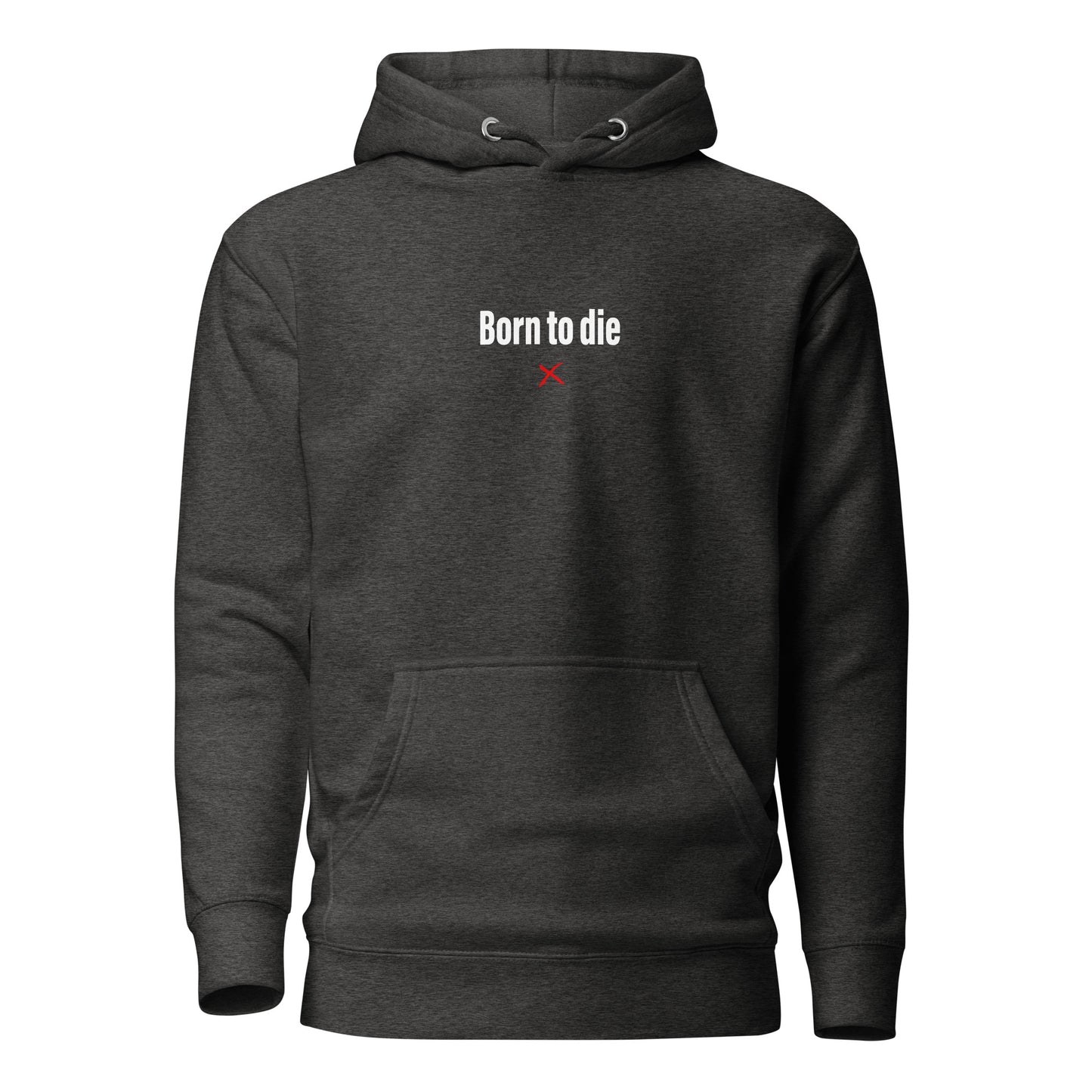 Born to die - Hoodie