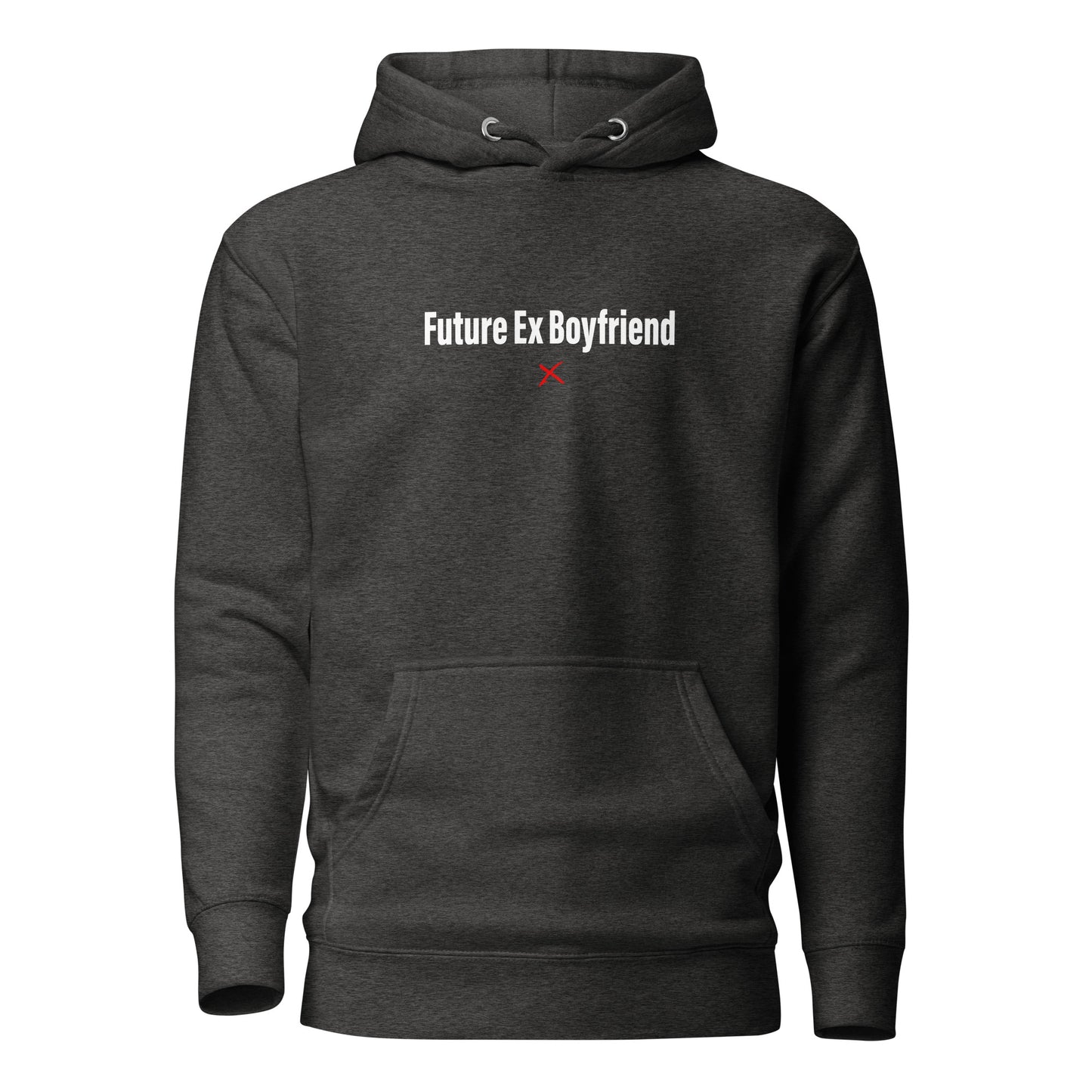 Future Ex Boyfriend - Hoodie