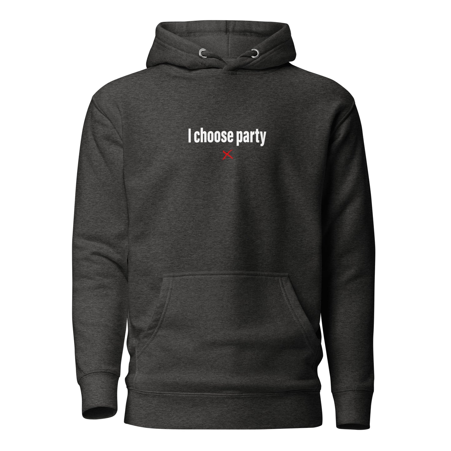 I choose party - Hoodie