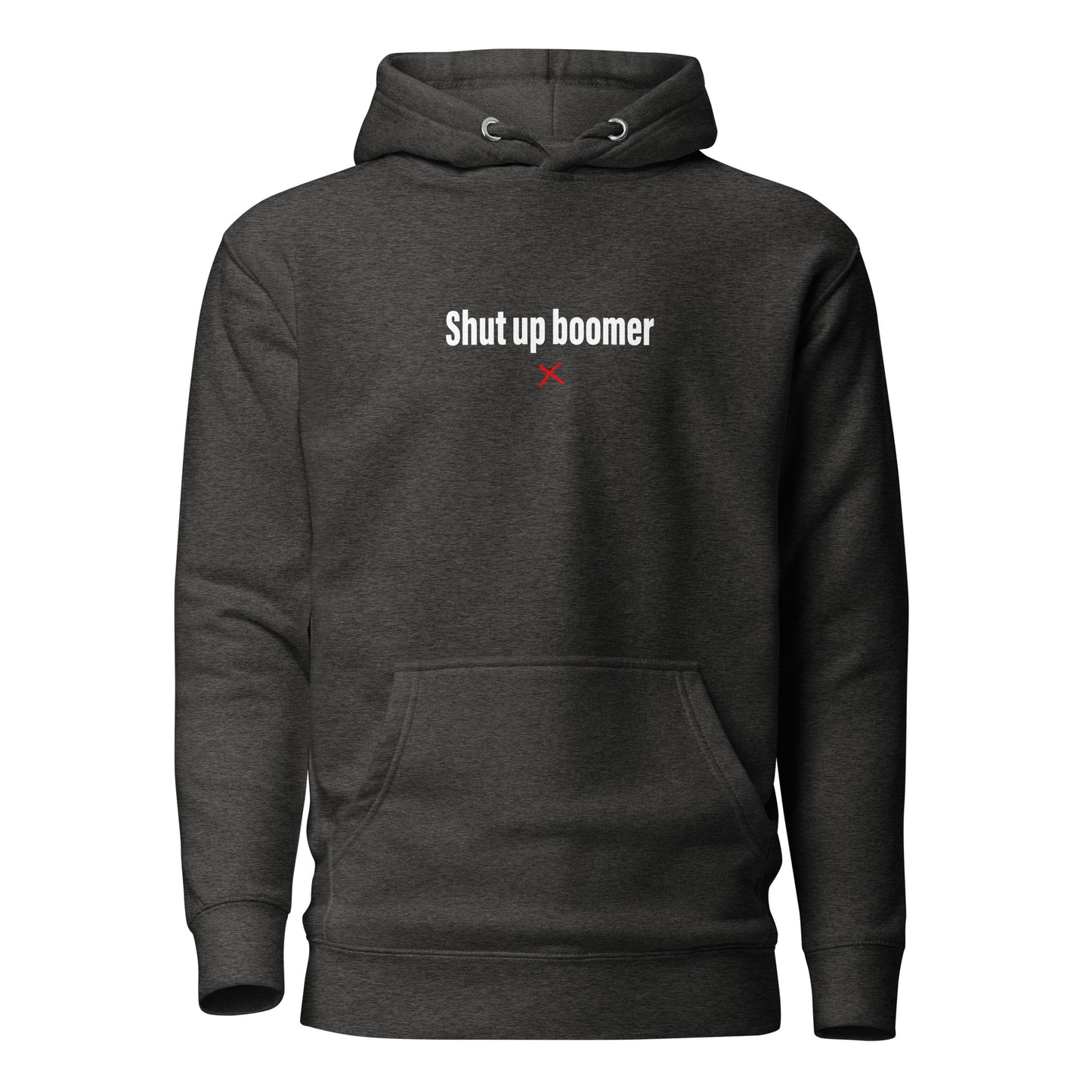 Shut up boomer - Hoodie