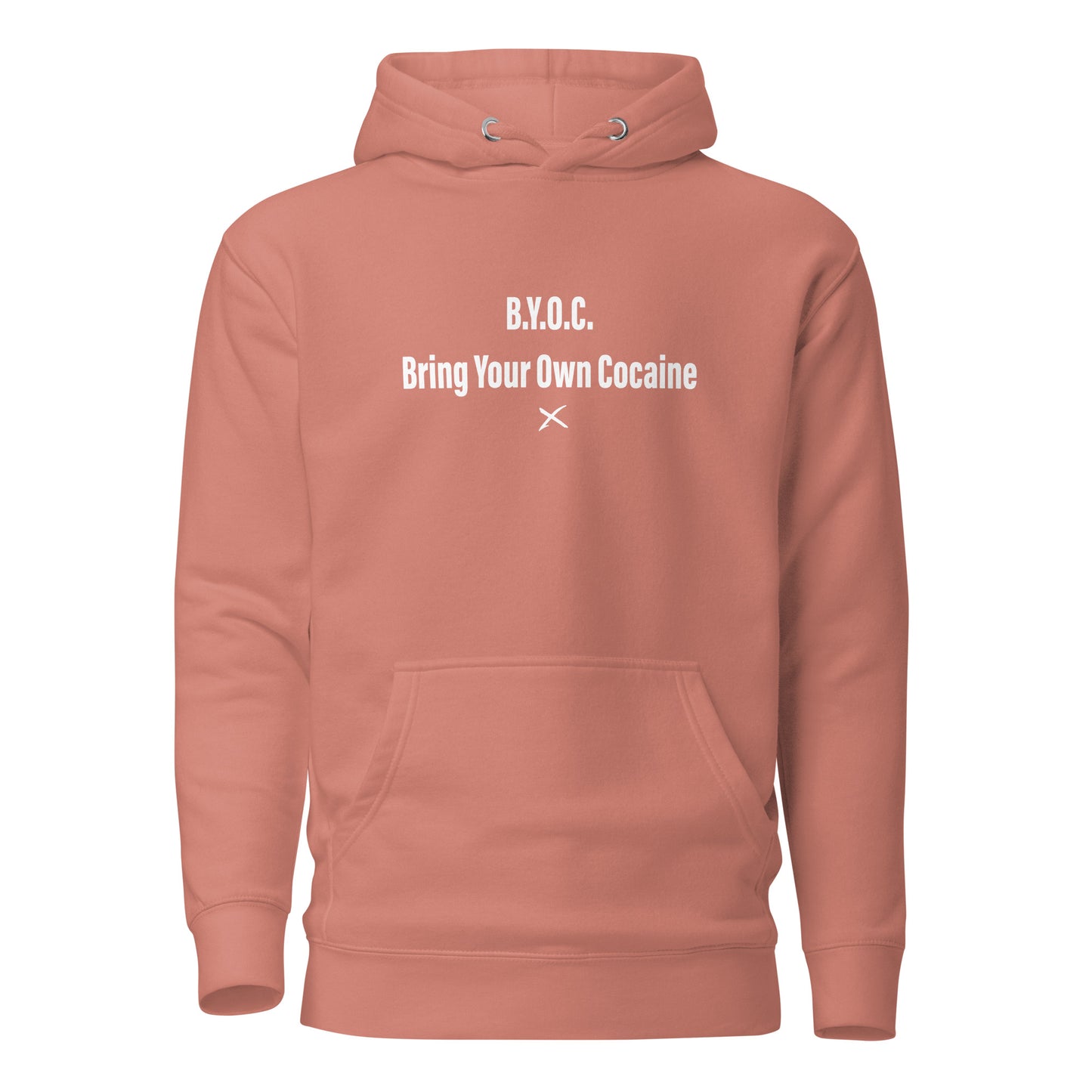 B.Y.O.C. Bring Your Own Cocaine - Hoodie