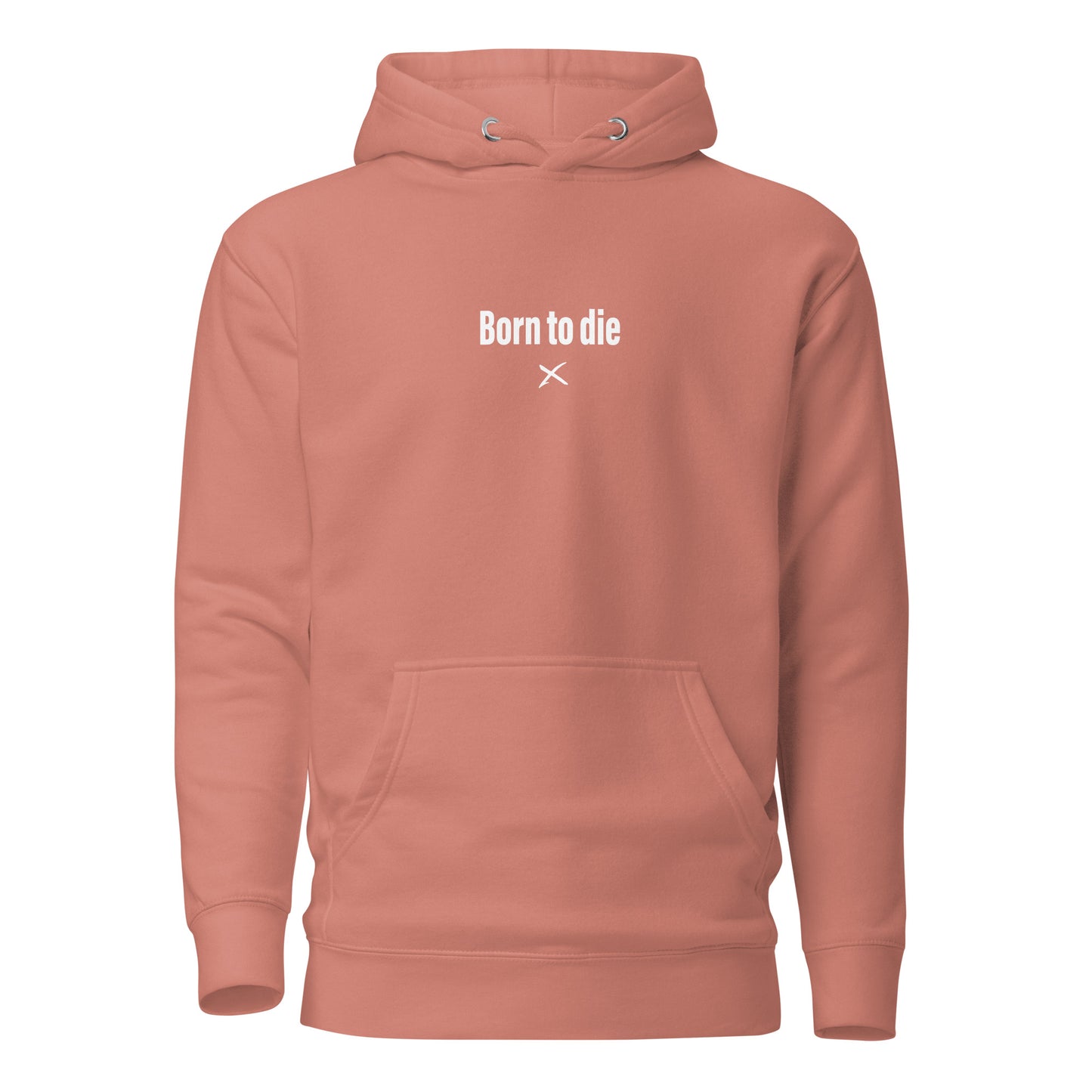 Born to die - Hoodie