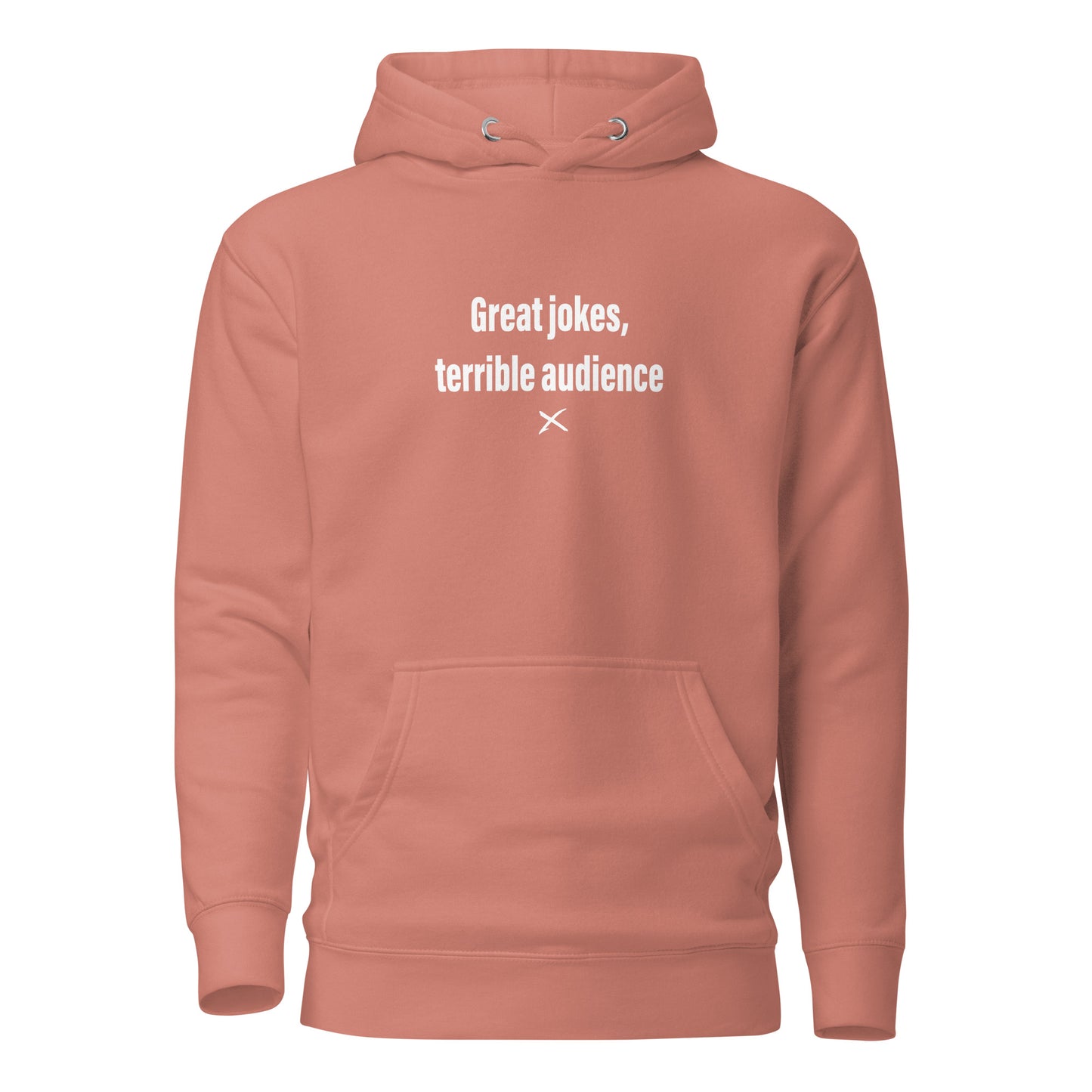 Great jokes, terrible audience - Hoodie