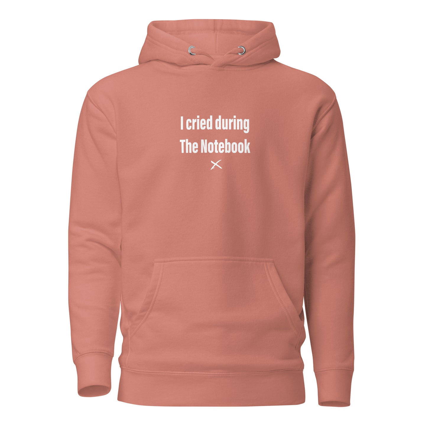 I cried during The Notebook - Hoodie