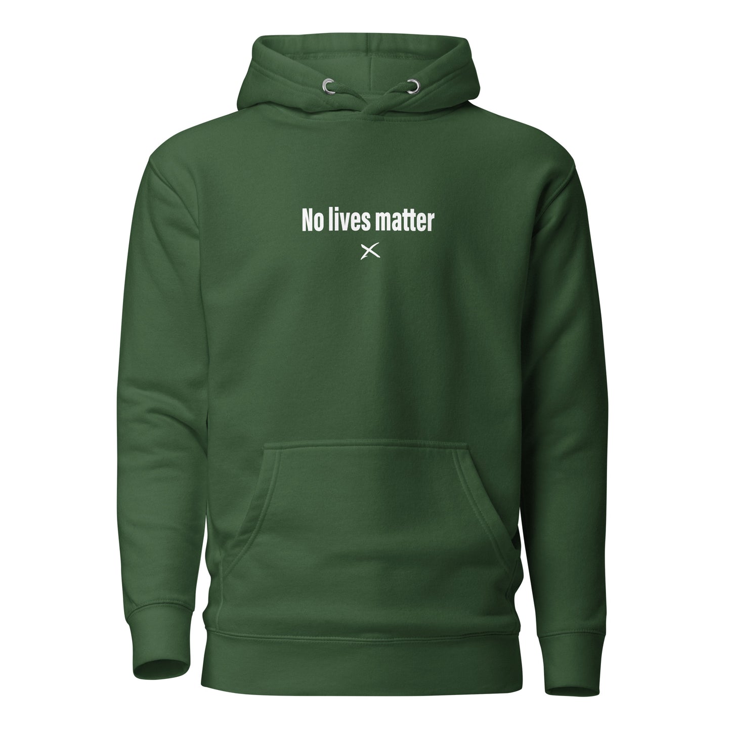 No lives matter - Hoodie