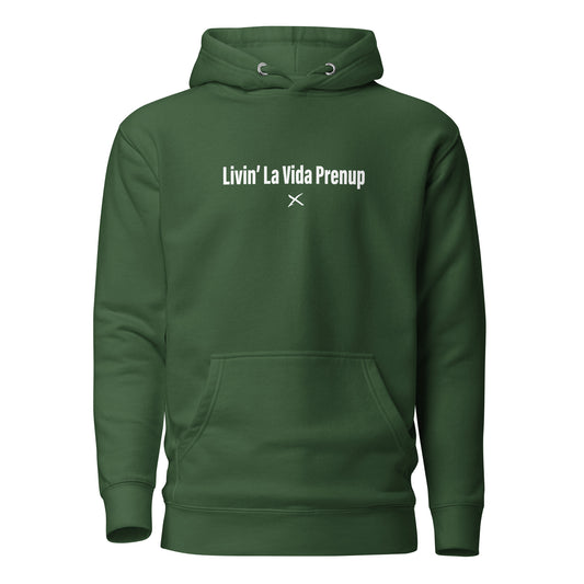 Livin' La Vida Prenup - Hoodie