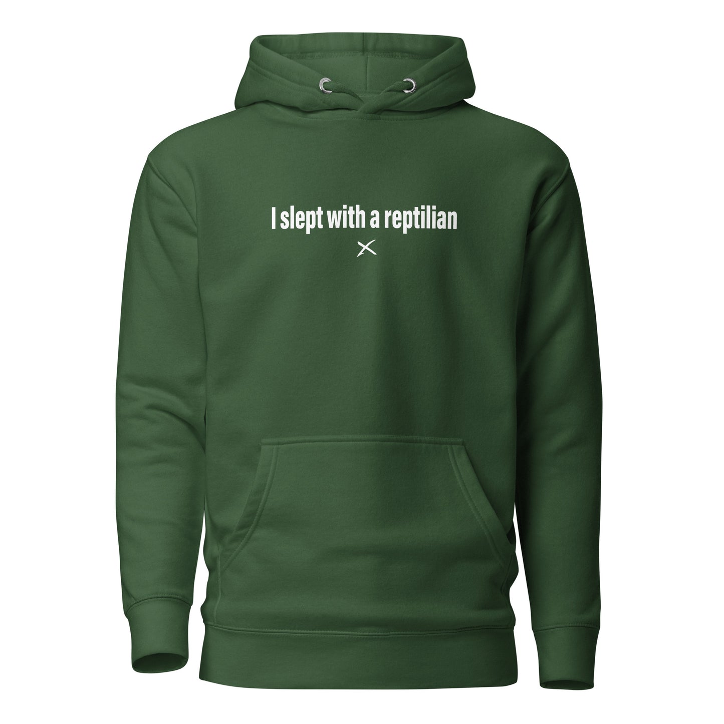 I slept with a reptilian - Hoodie