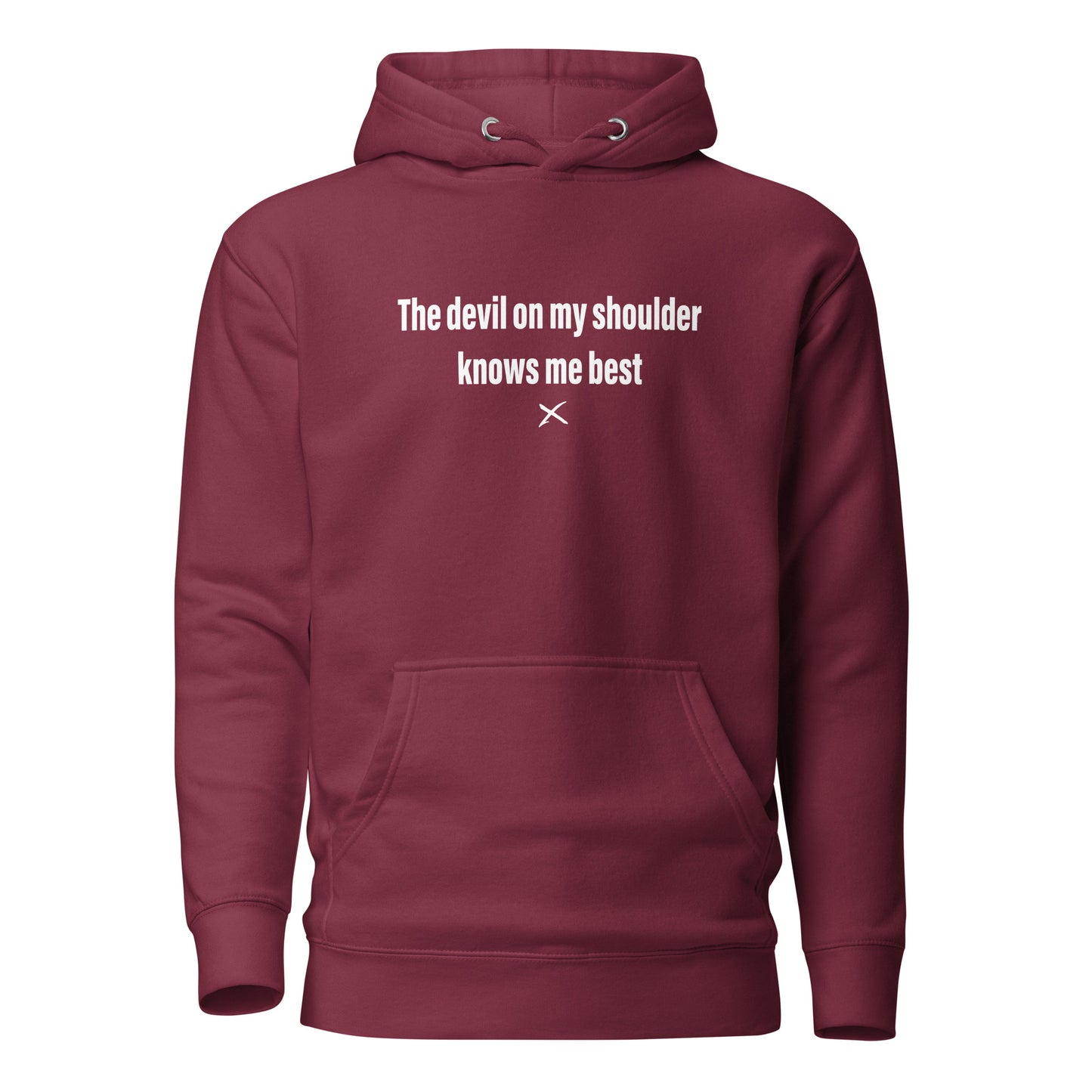 The devil on my shoulder knows me best - Hoodie