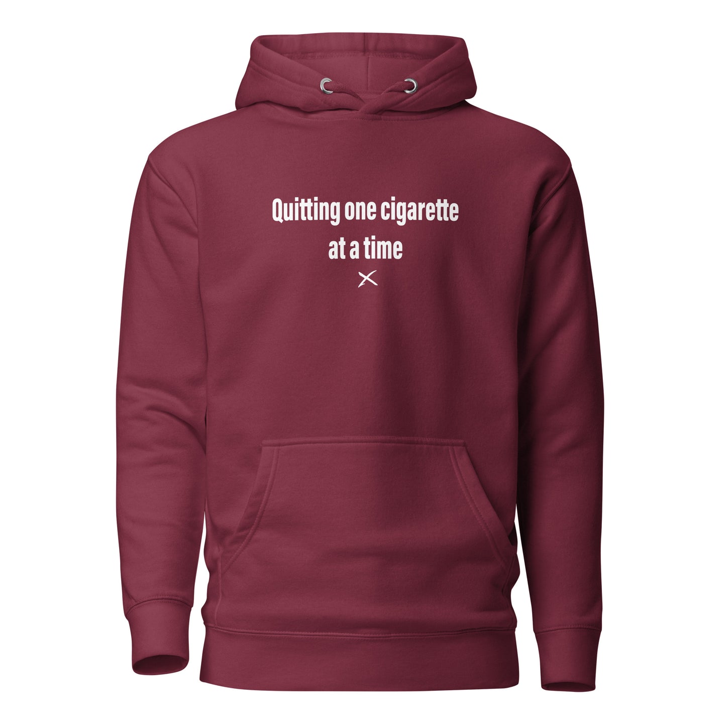 Quitting one cigarette at a time - Hoodie