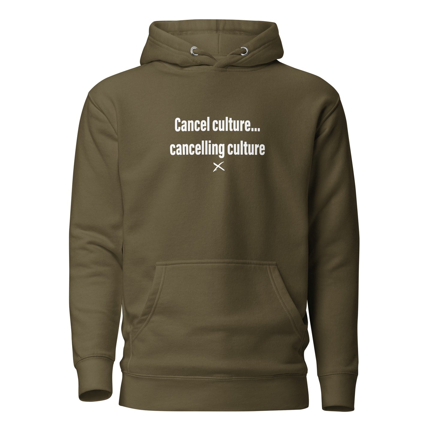 Cancel culture... cancelling culture - Hoodie