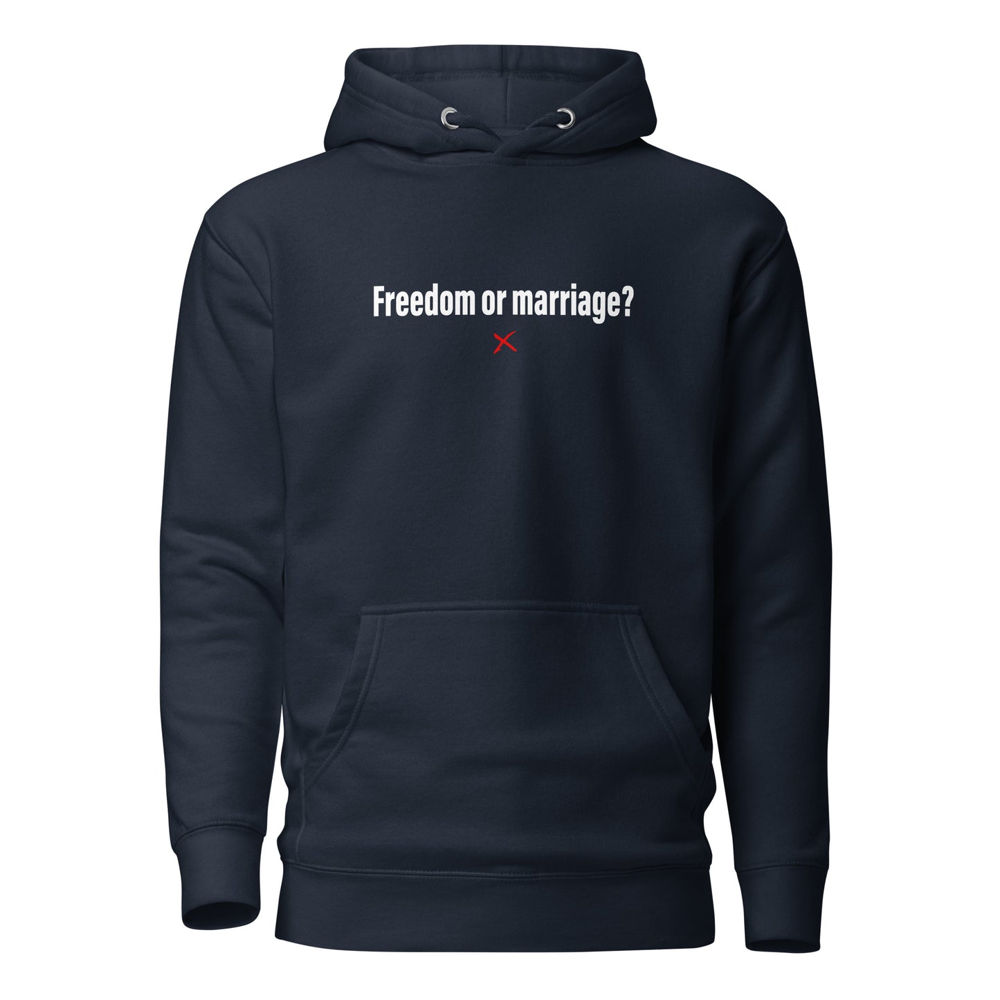 Freedom or marriage? - Hoodie