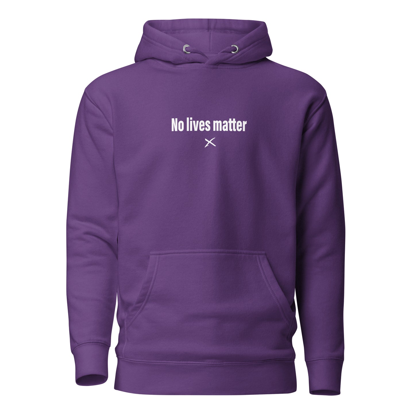 No lives matter - Hoodie