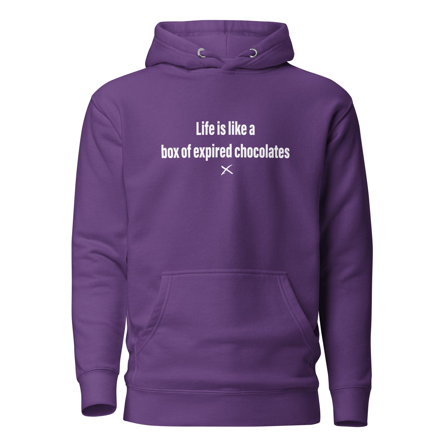 Life is like a box of expired chocolates - Hoodie