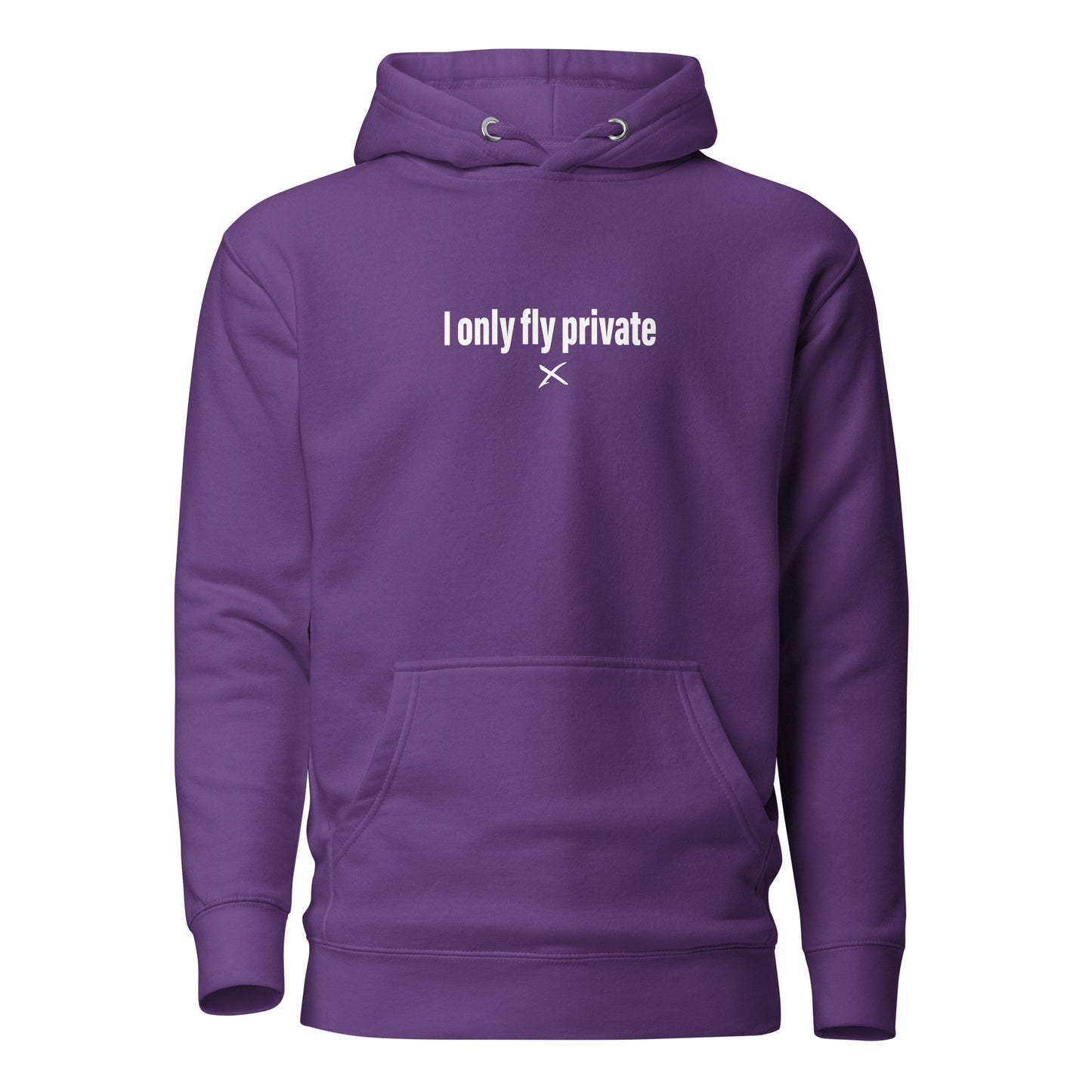 I only fly private - Hoodie