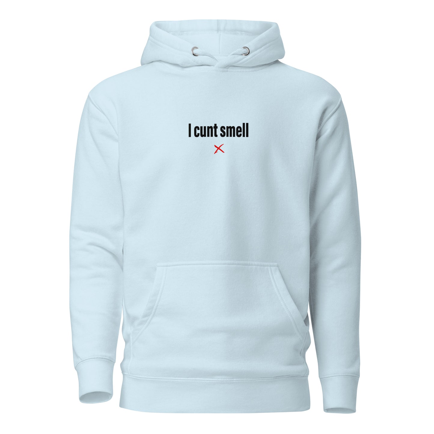 I cunt smell - Hoodie