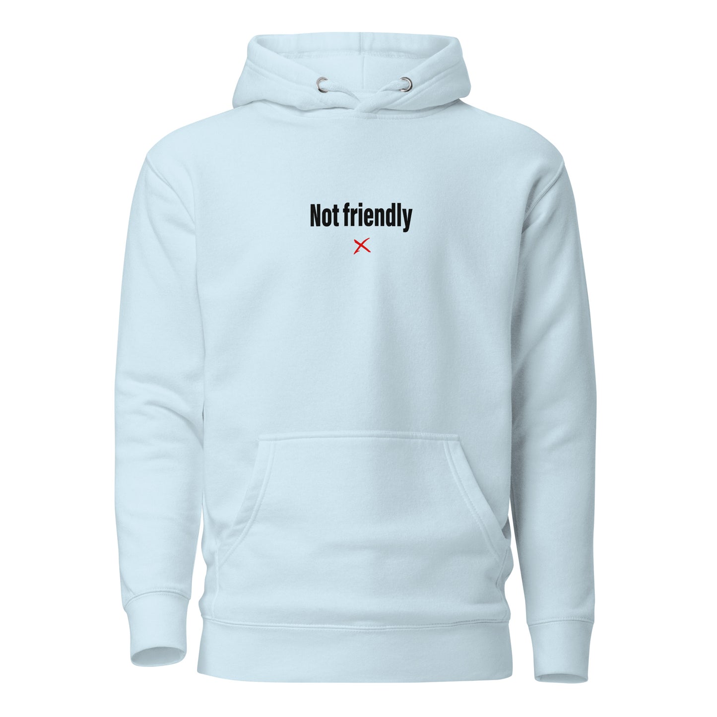 Not friendly - Hoodie