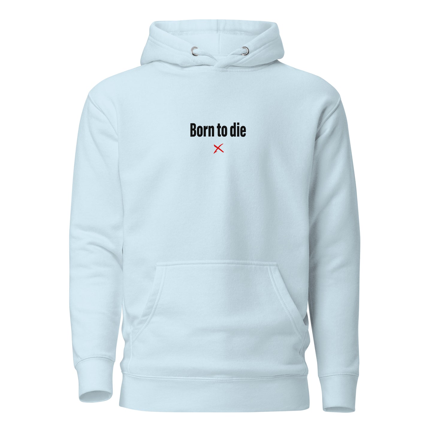 Born to die - Hoodie