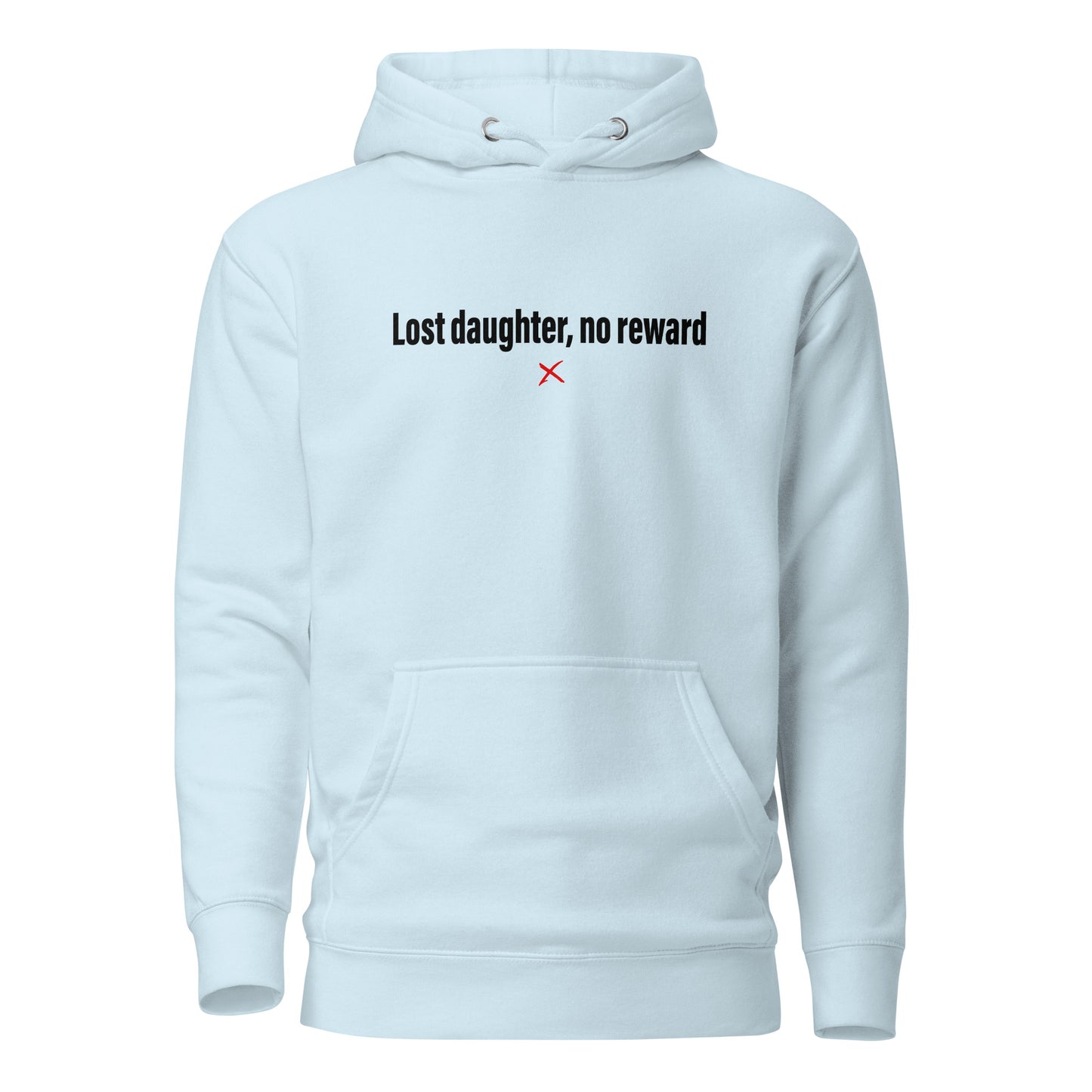 Lost daughter, no reward - Hoodie