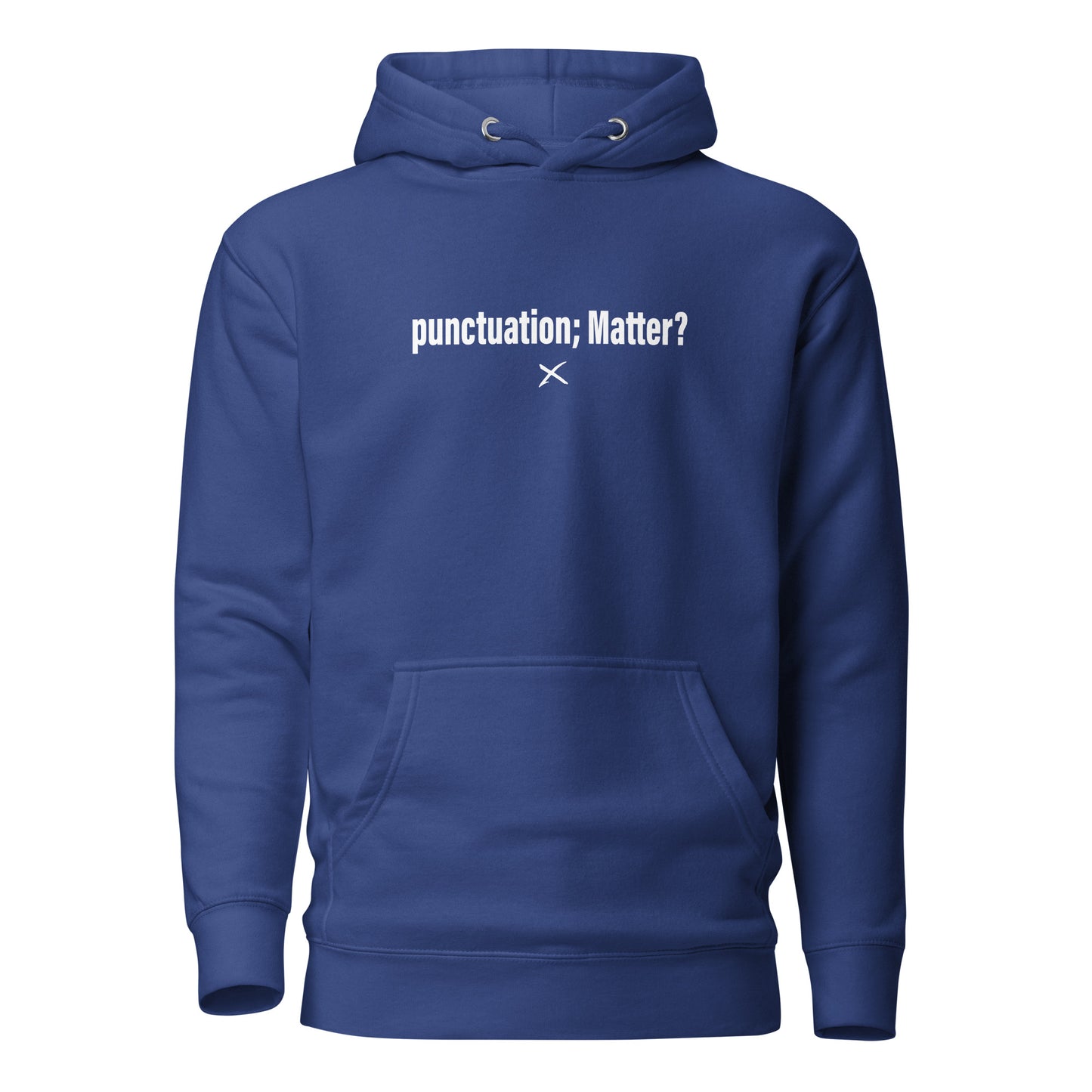 punctuation; Matter? - Hoodie