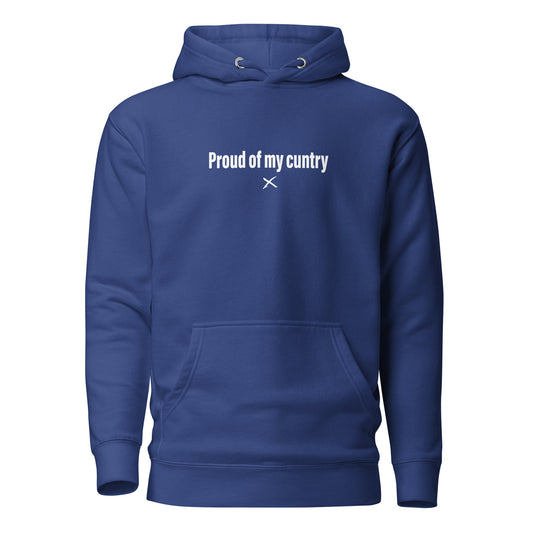 Proud of my cuntry - Hoodie