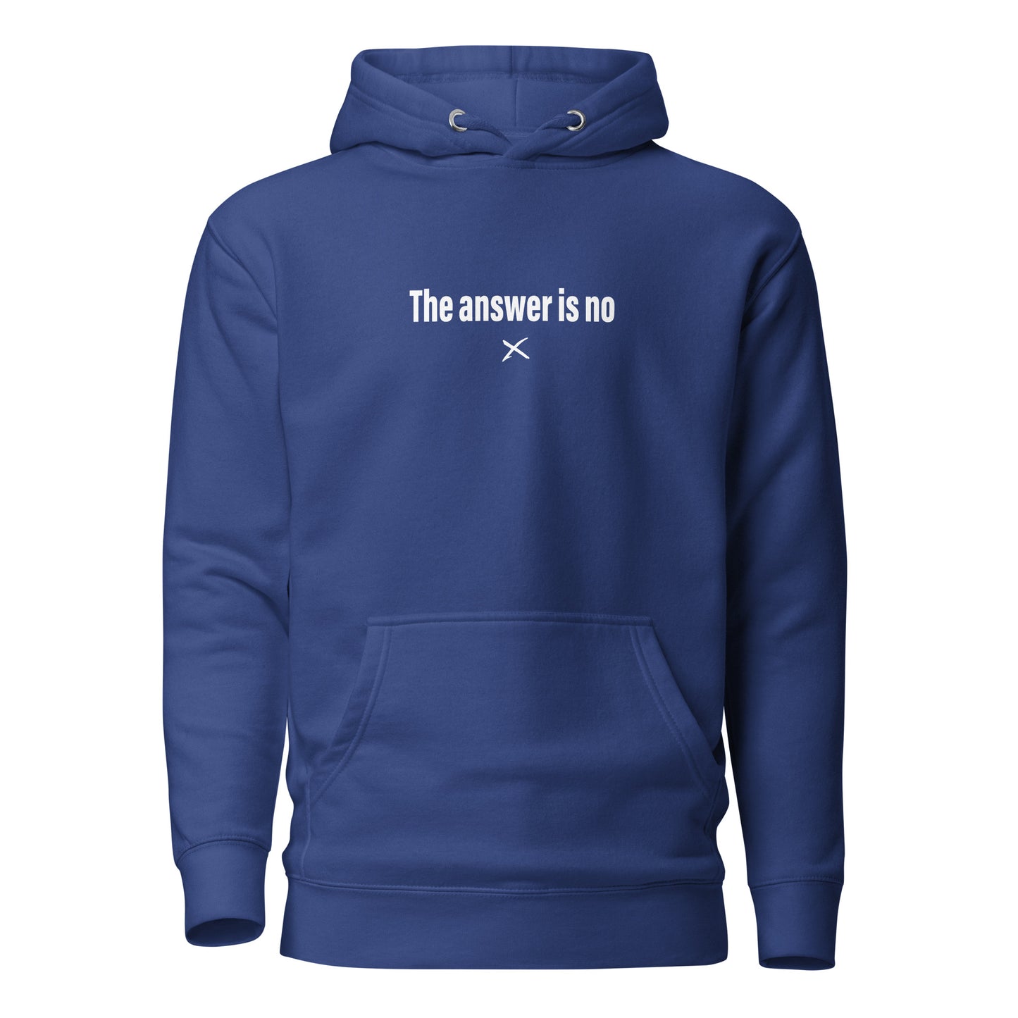 The answer is no - Hoodie