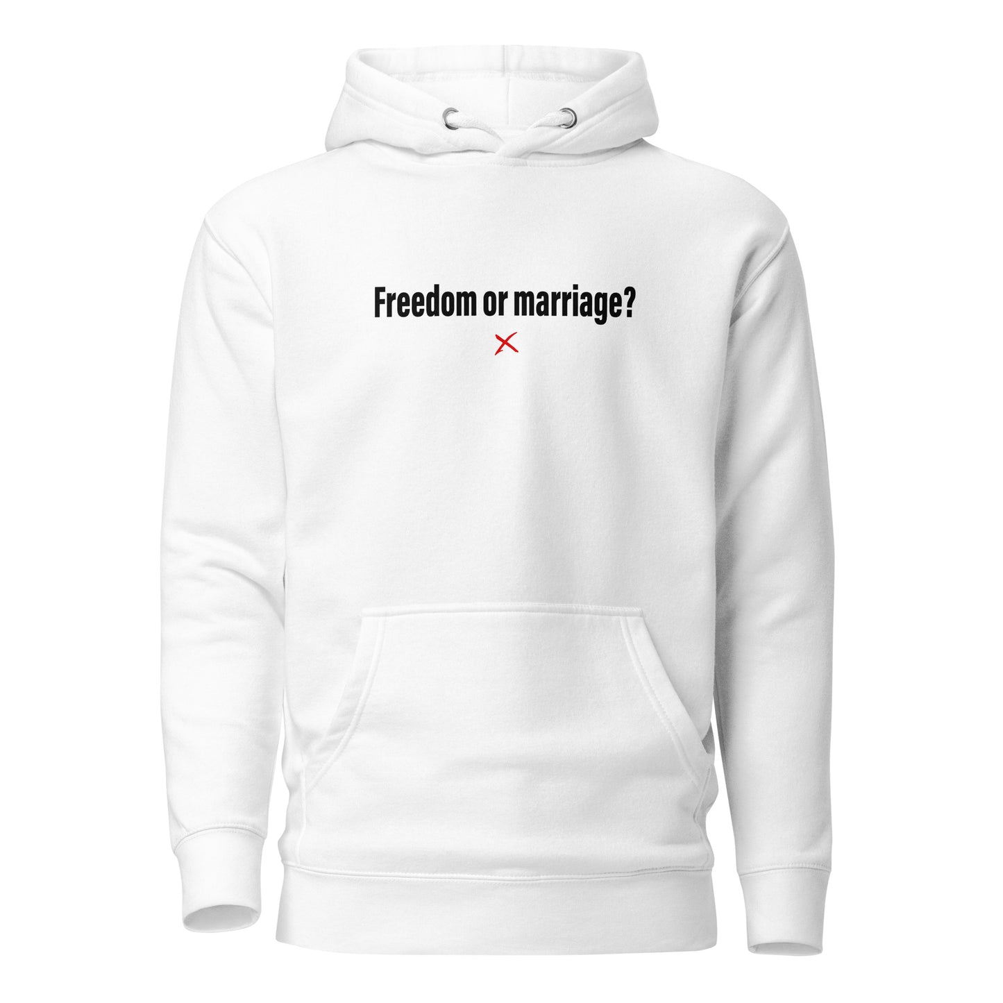 Freedom or marriage? - Hoodie