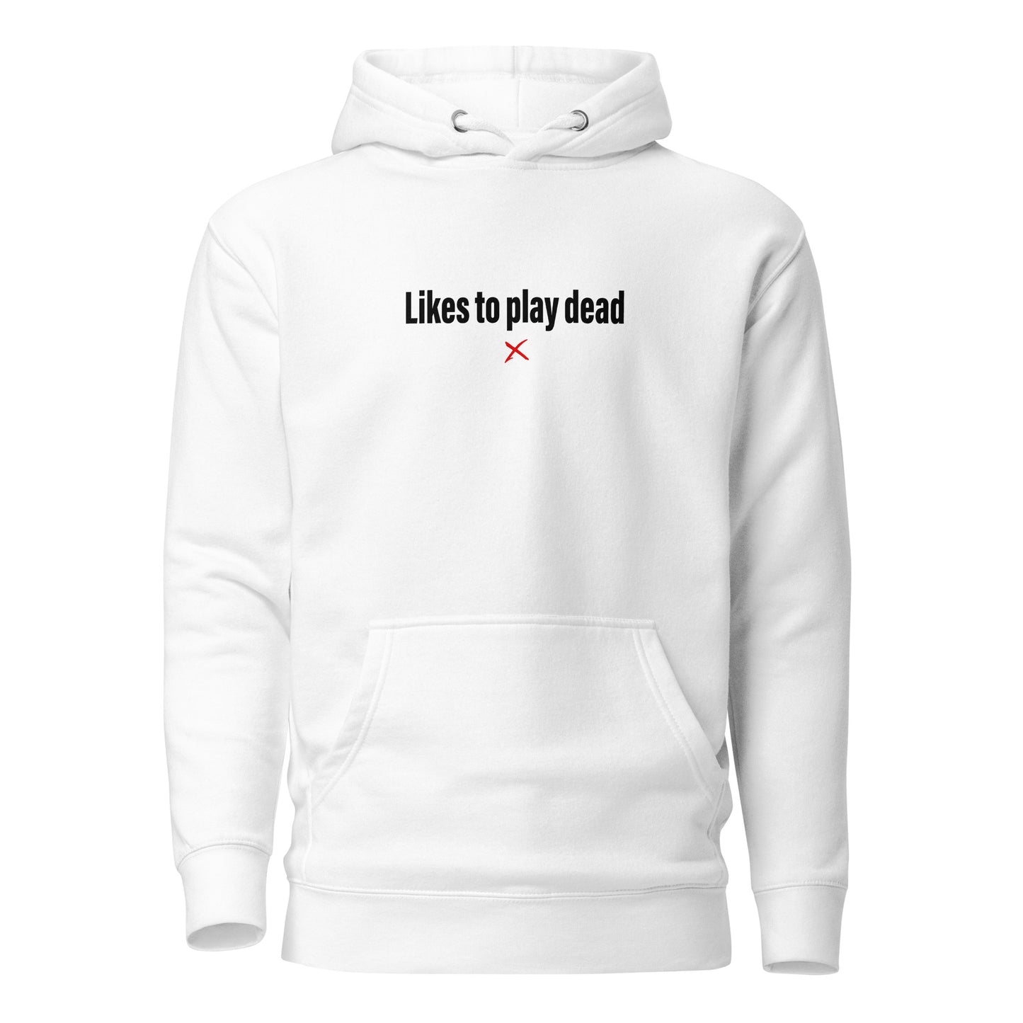 Likes to play dead - Hoodie