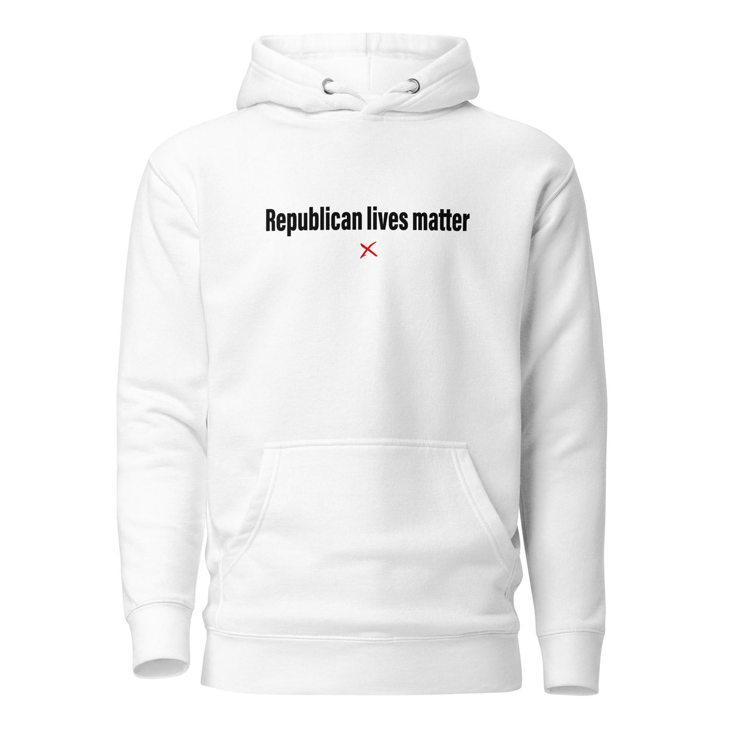 Republican lives matter - Hoodie